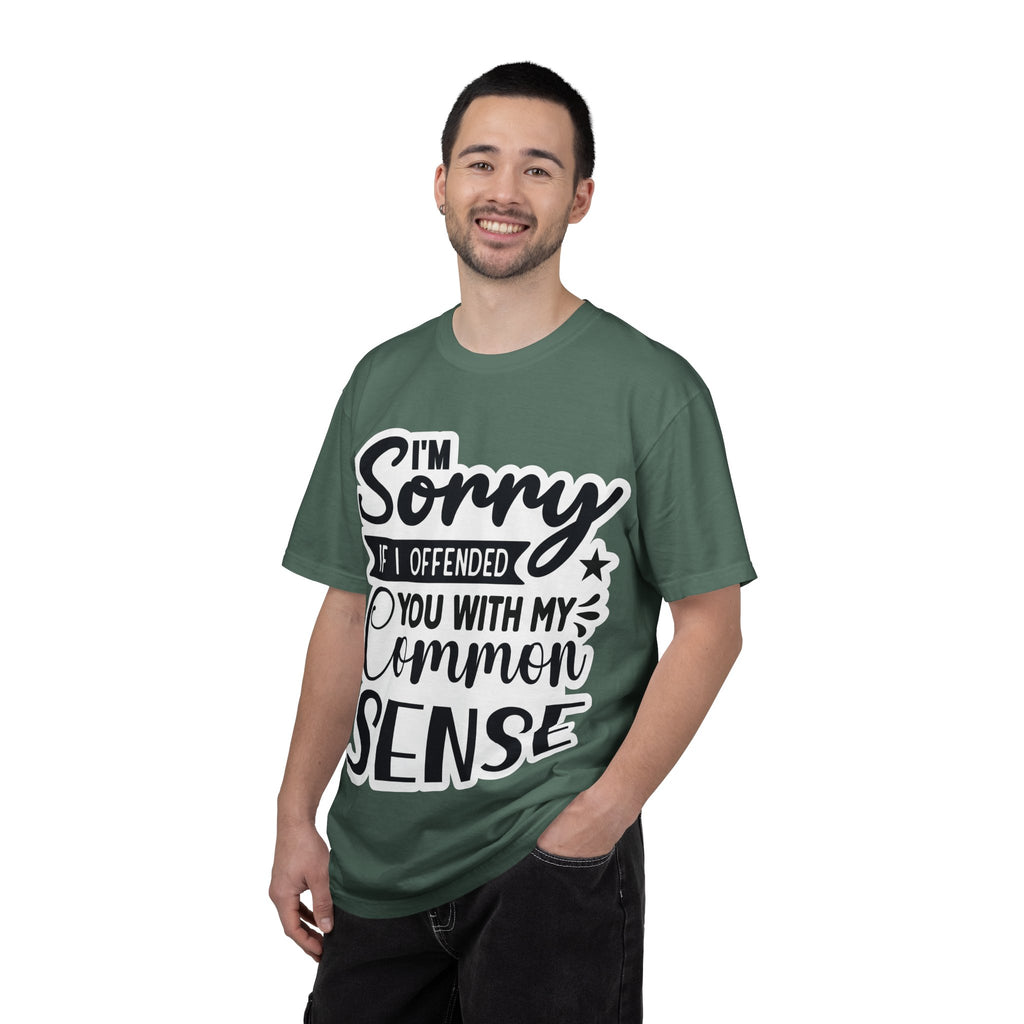 T-Shirt — "I'm Sorry If I Offended You With My Common Sense" Graphic Tee