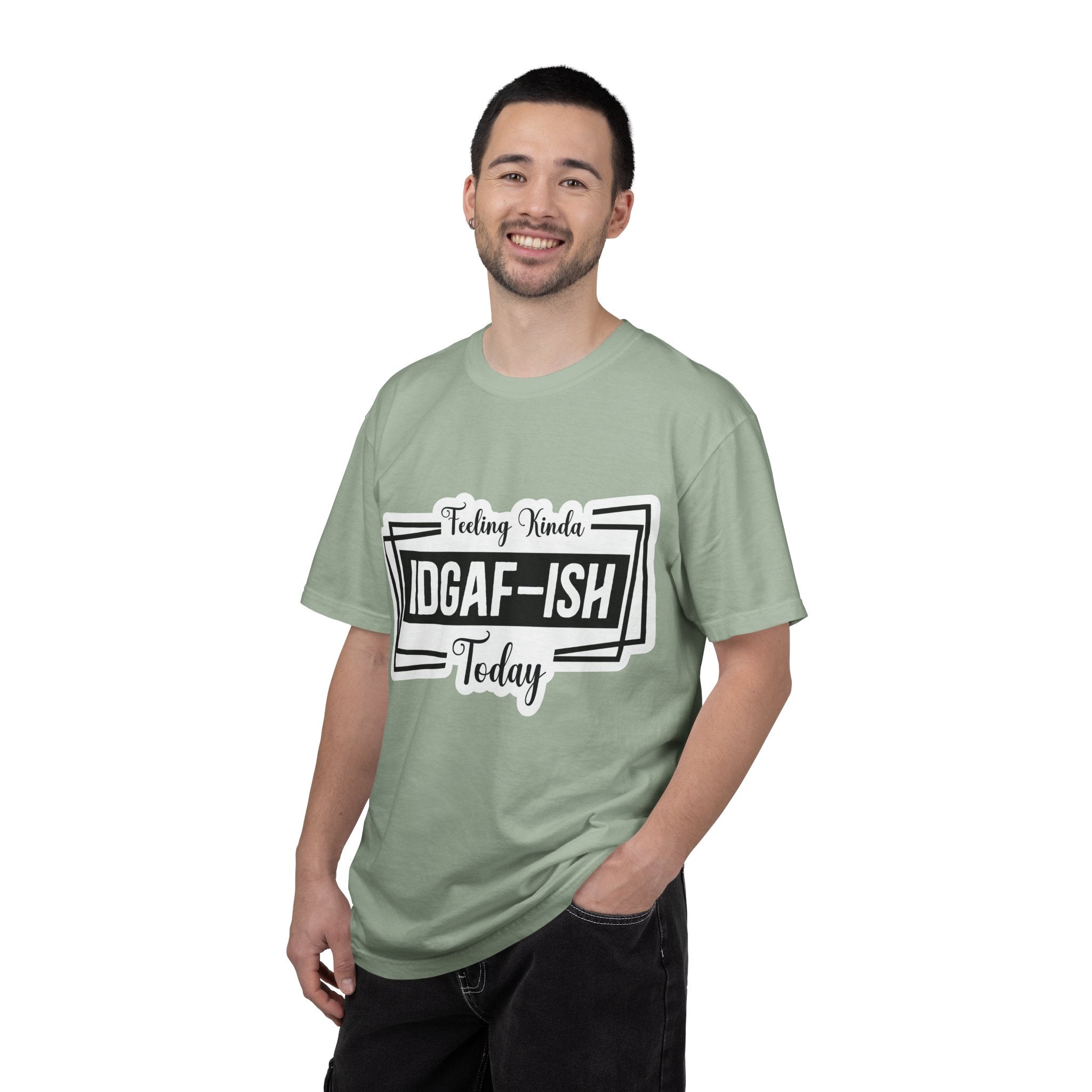 IDGAF-ish Today T-Shirt — Funny Sarcastic Graphic Tee