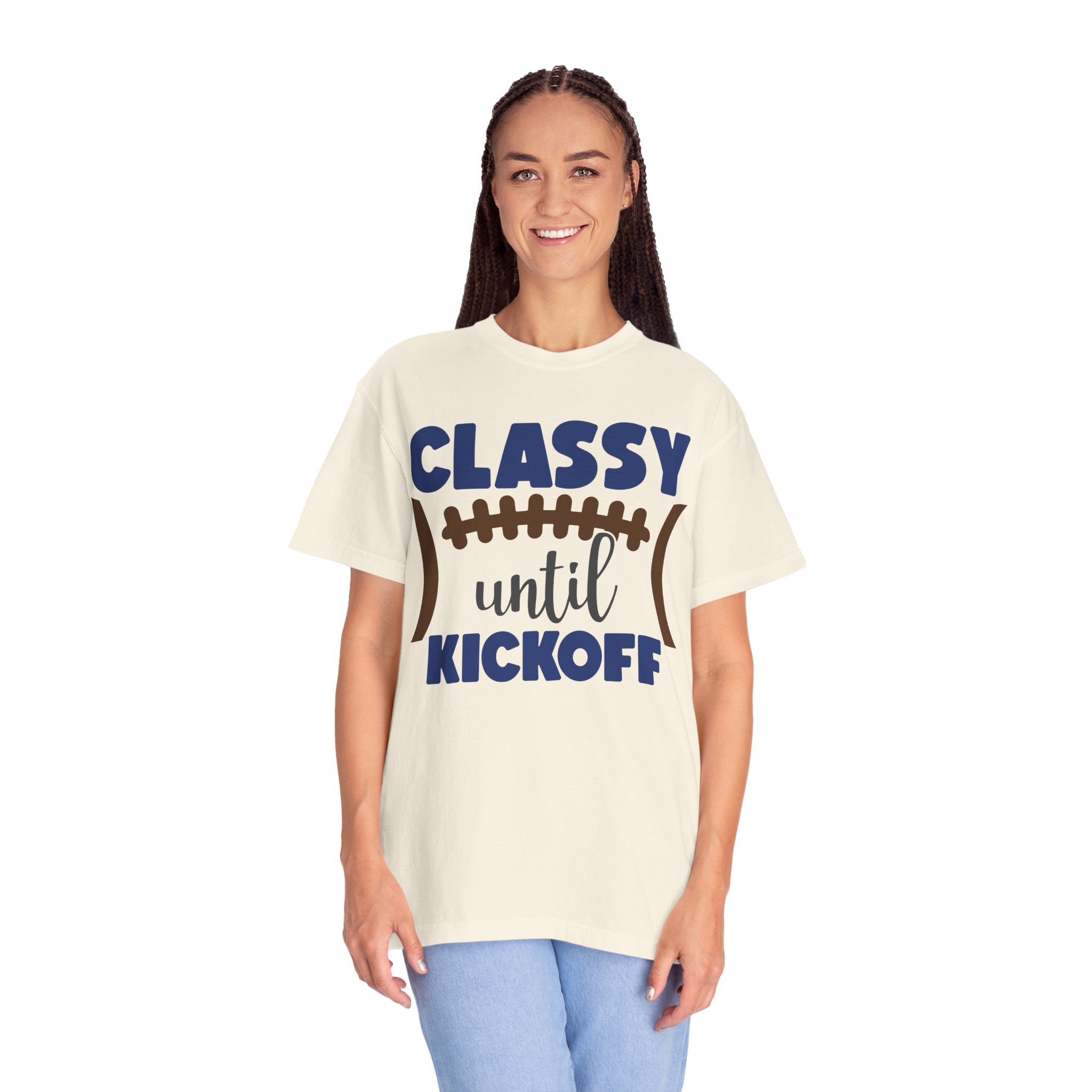 Classy Until Kickoff Football T-Shirt