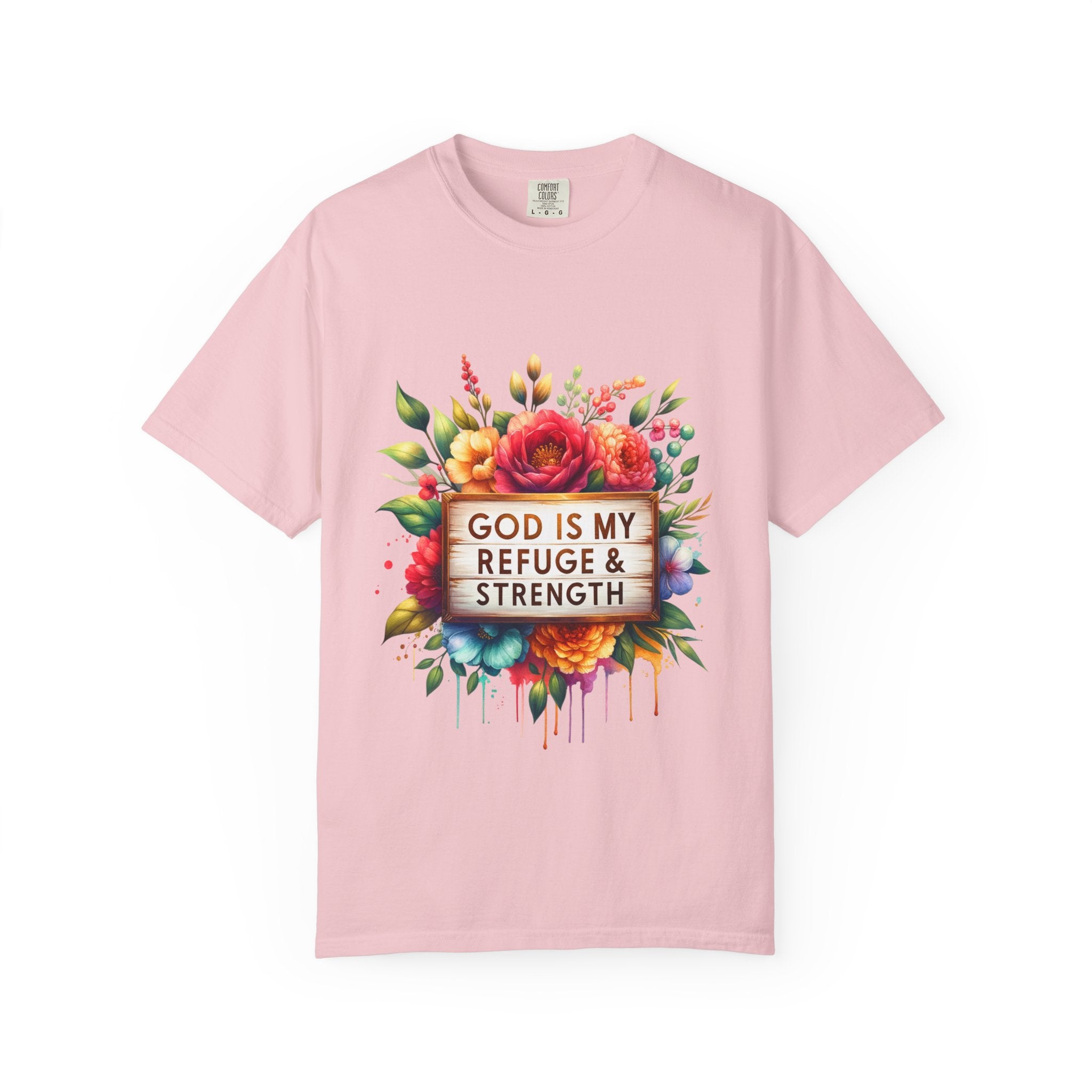 Christian Floral T-Shirt — "God Is My Refuge & Strength" Faith Tee
