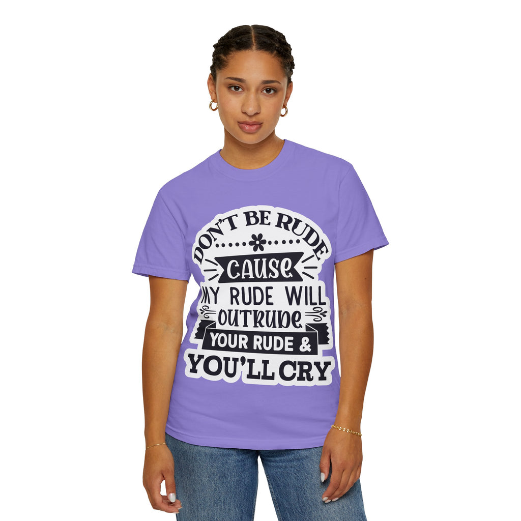 Don't Be Rude T-Shirt — Funny Sassy Quote Tee
