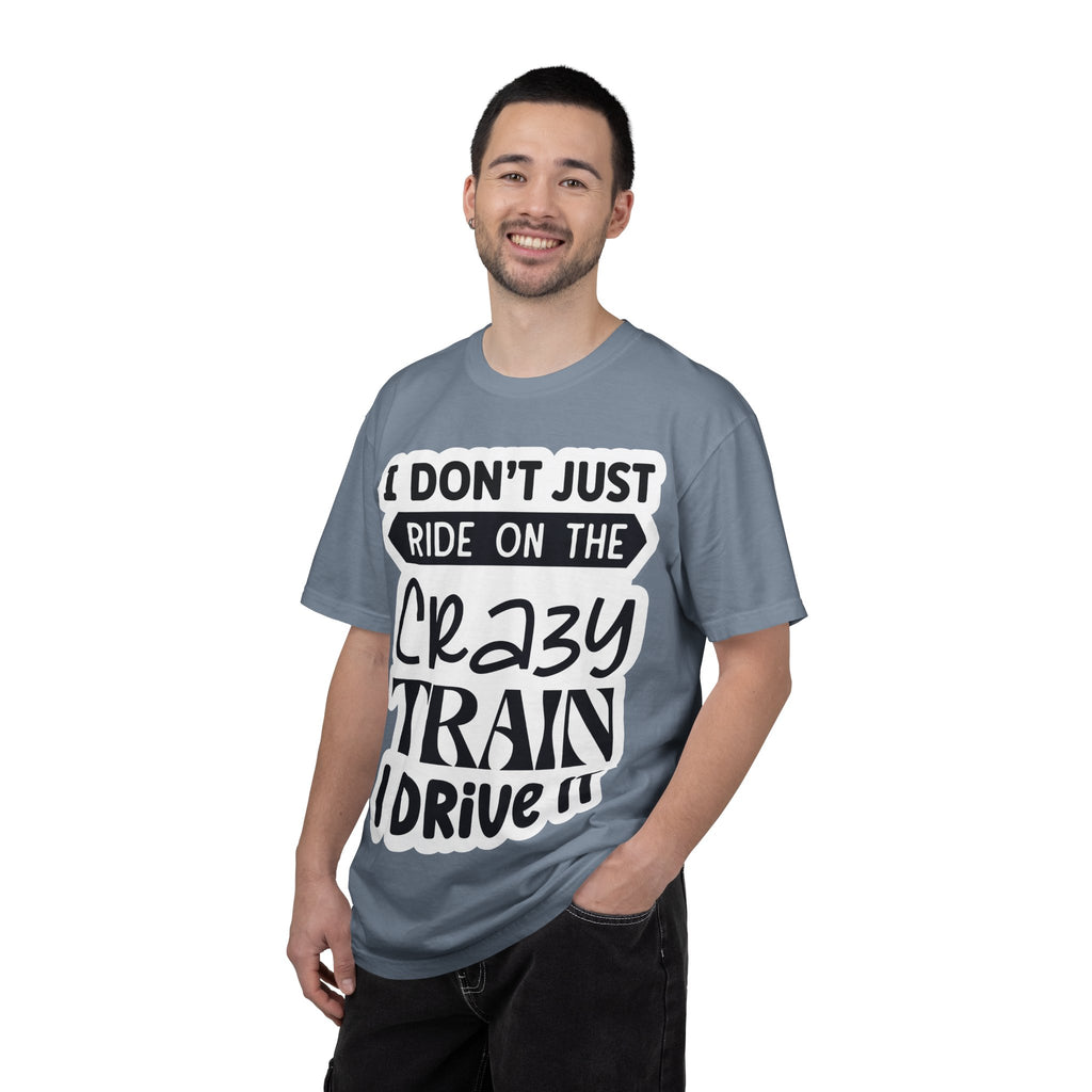 I Don't Just Ride on the Crazy Train I Drive It T-Shirt