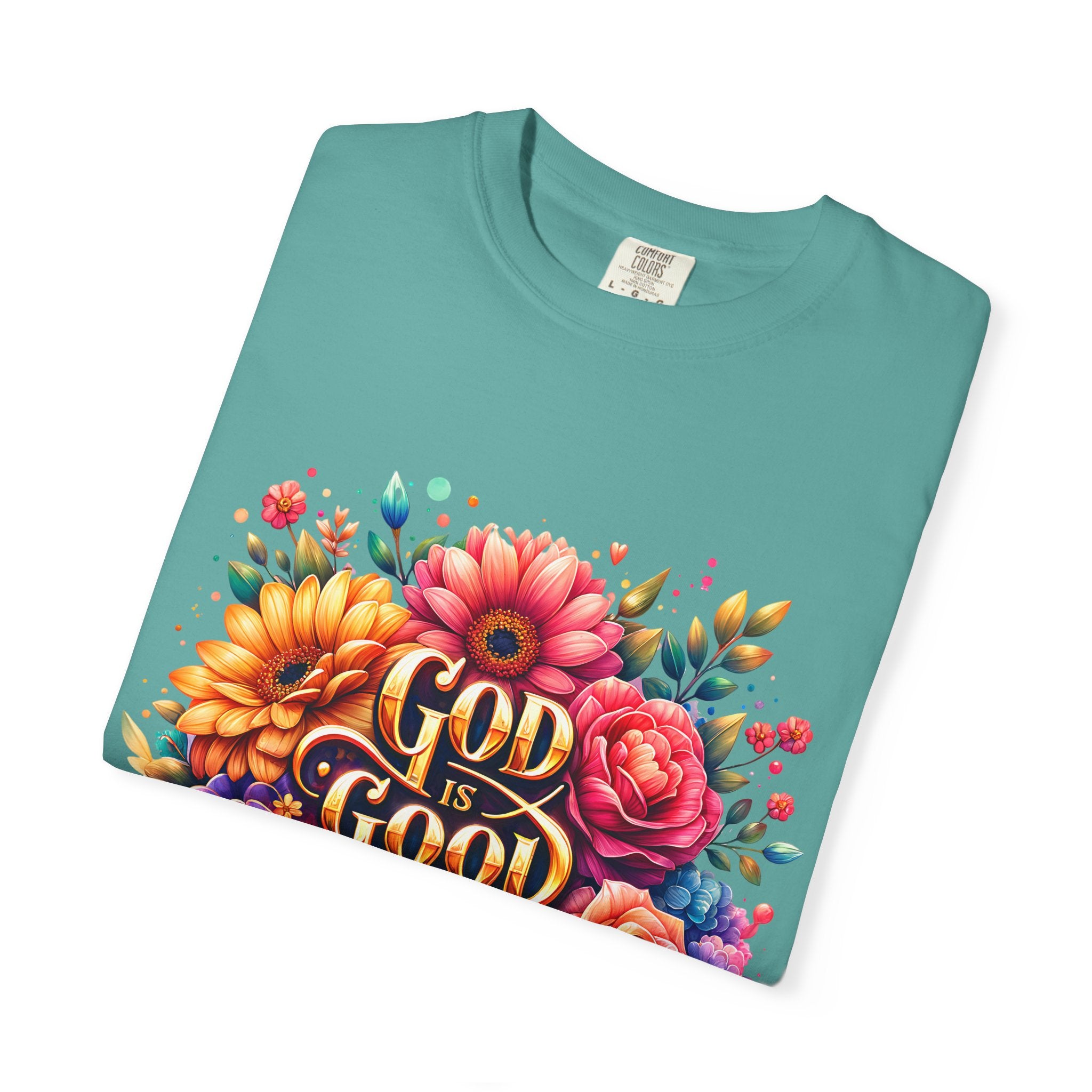 Christian T-Shirt — "God Is Good All The Time" Floral Faith Tee