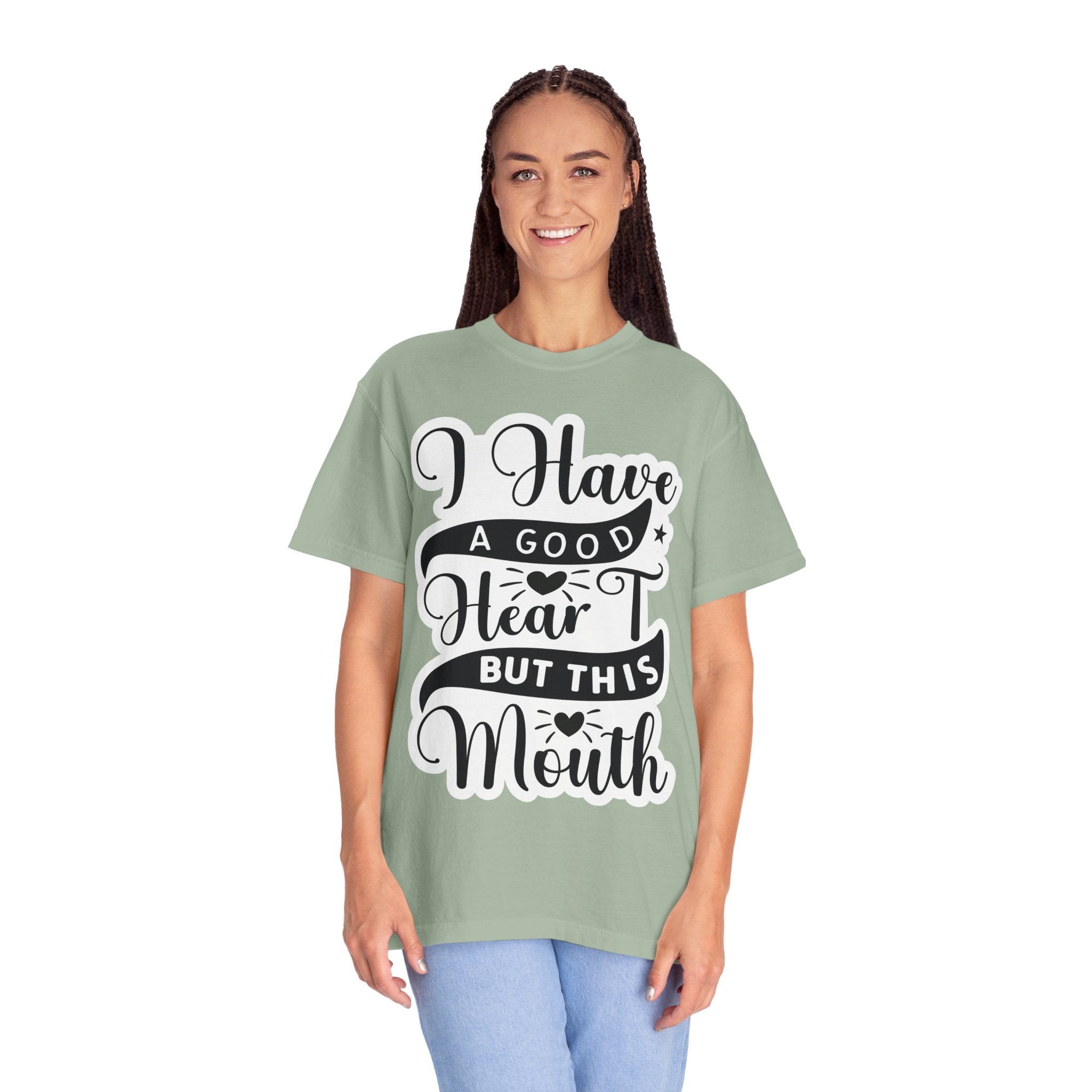 I Have a Good Heart But This Mouth T-Shirt
