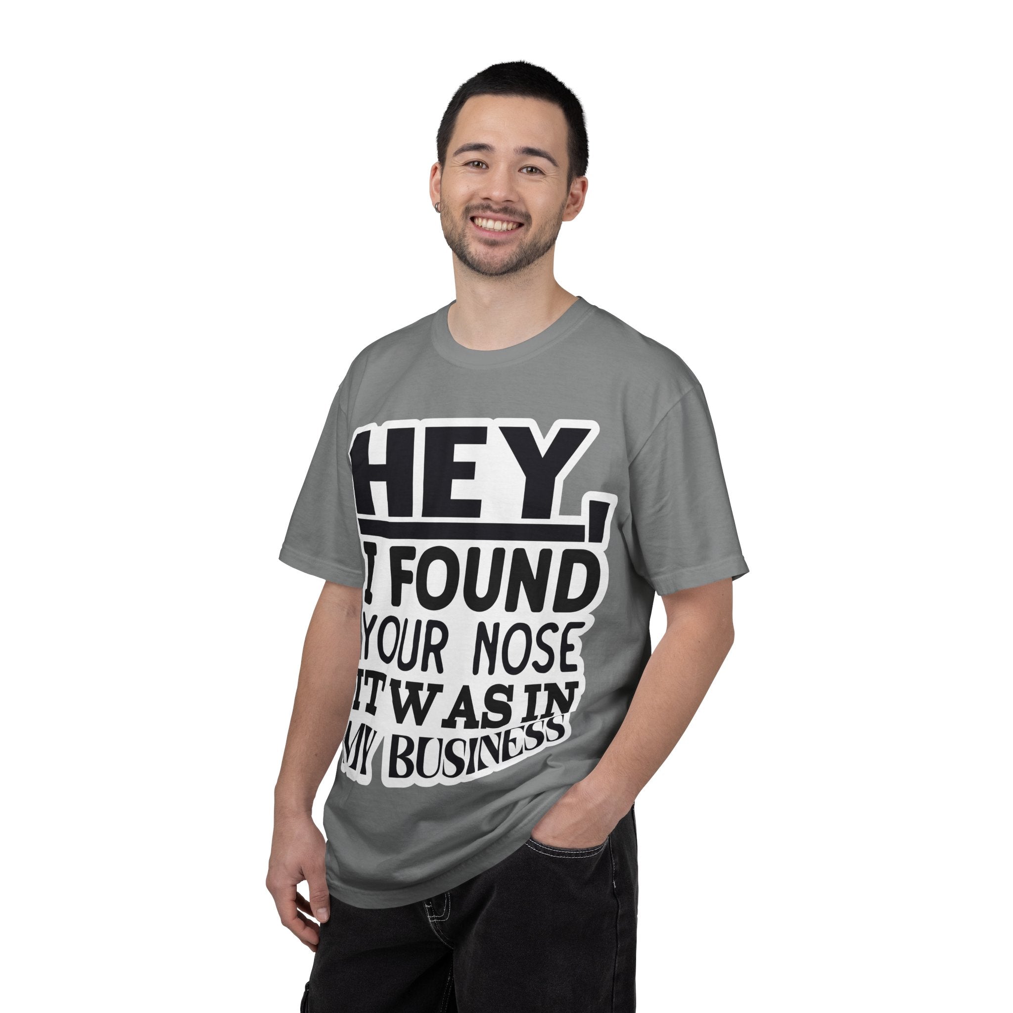 Hey I Found Your Nose T-Shirt — Funny Text Graphic Tee