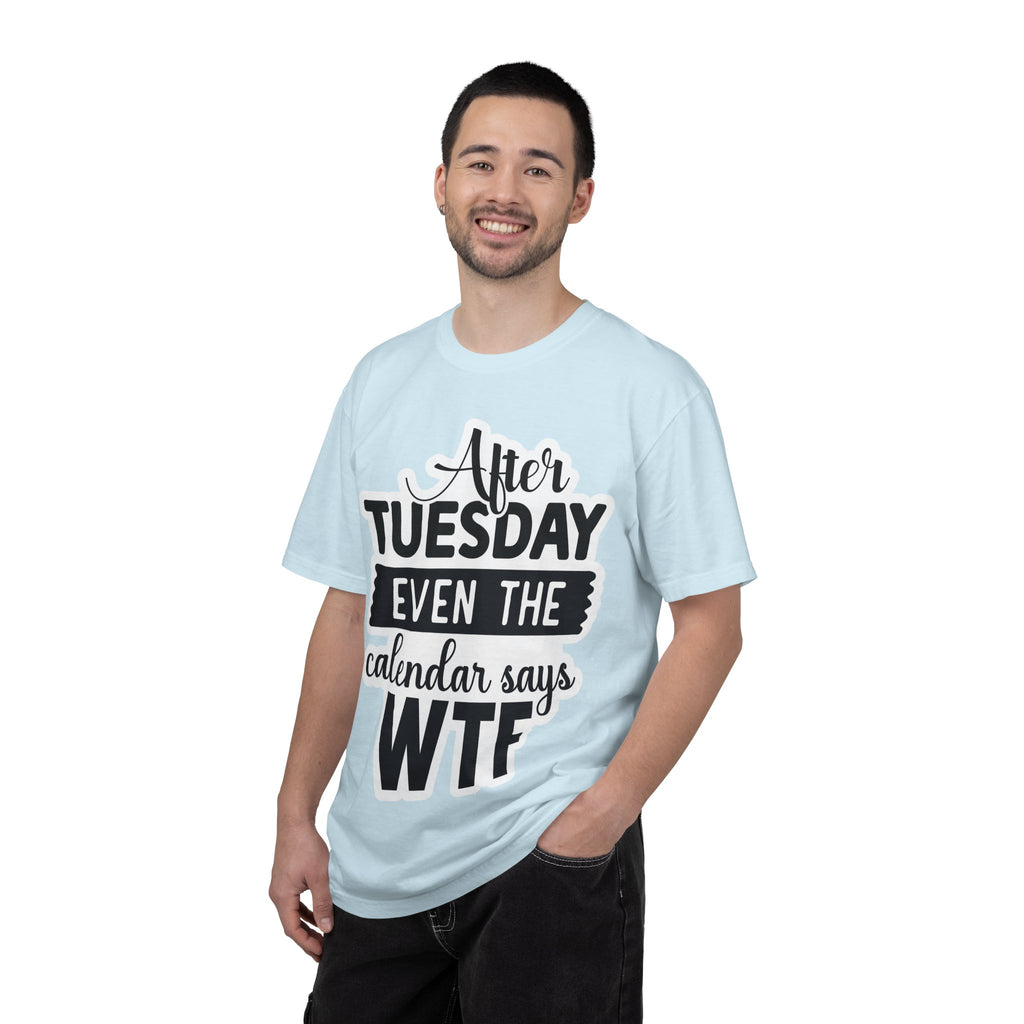 Funny "After Tuesday Even The Calendar Says WTF" T-Shirt
