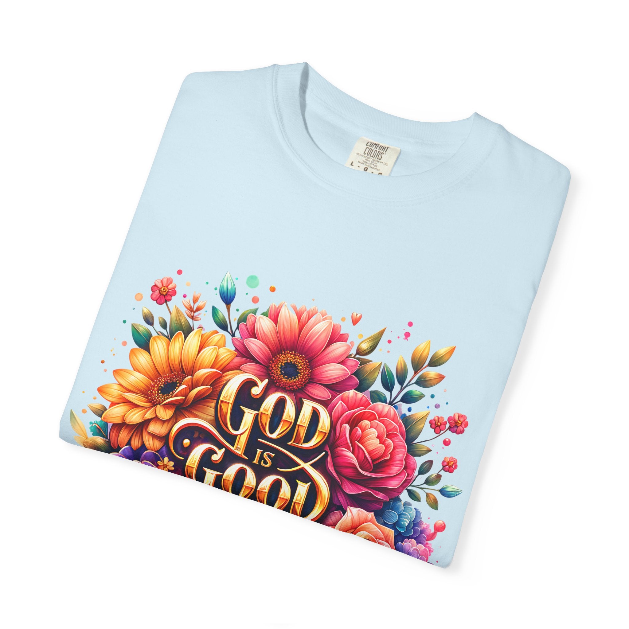 Christian T-Shirt — "God Is Good All The Time" Floral Faith Tee