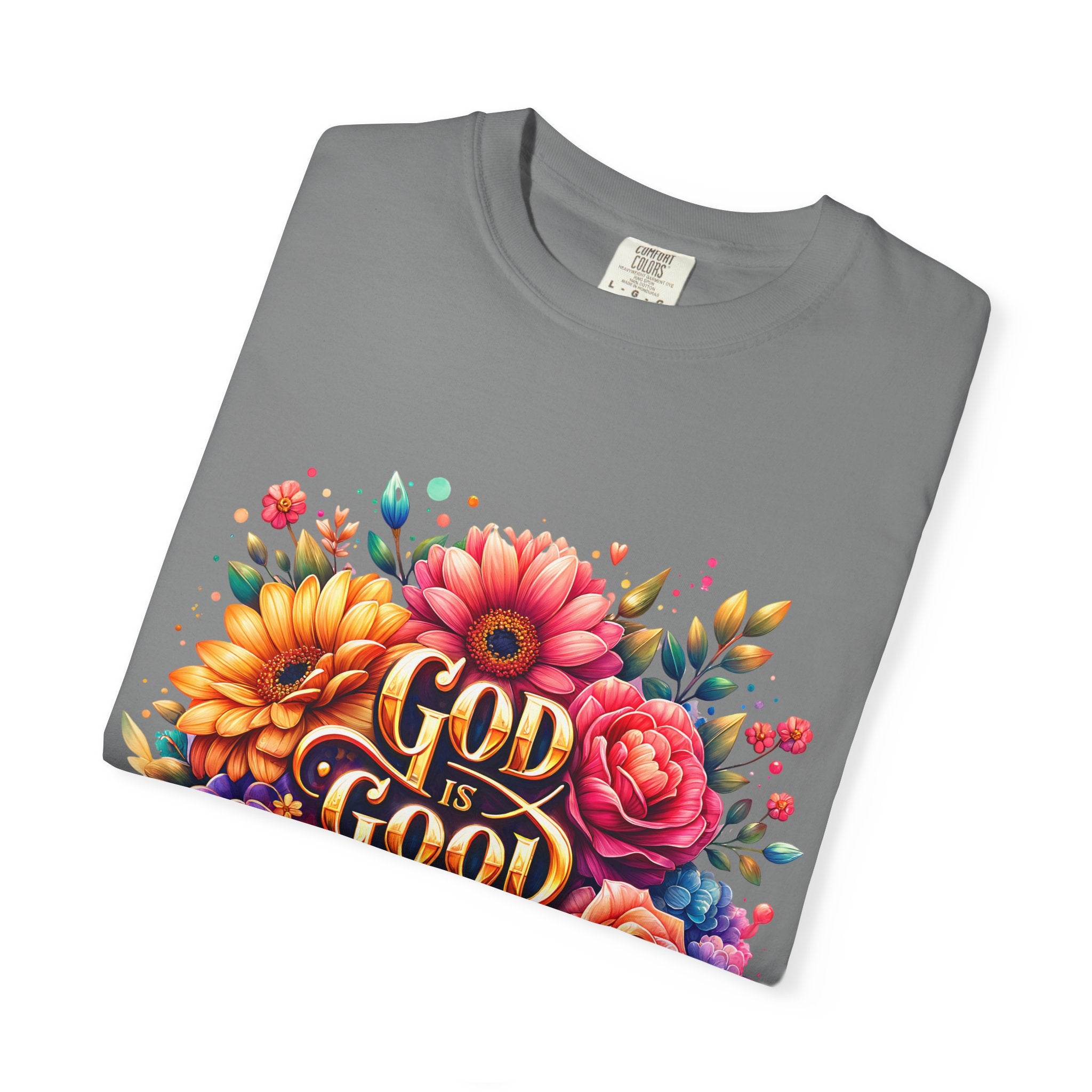 Christian T-Shirt — "God Is Good All The Time" Floral Faith Tee