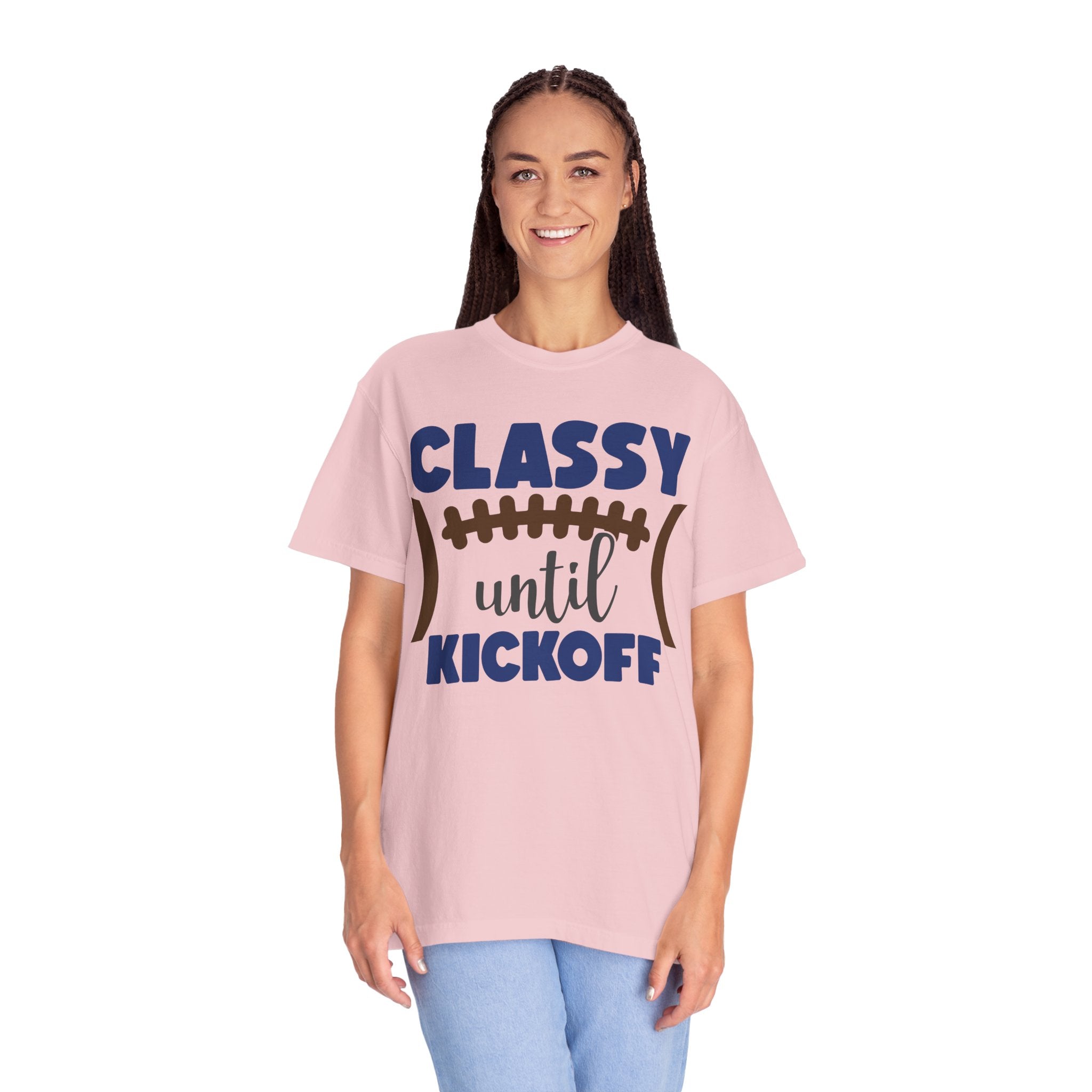 Classy Until Kickoff Football T-Shirt