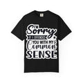 T-Shirt — "I'm Sorry If I Offended You With My Common Sense" Graphic Tee