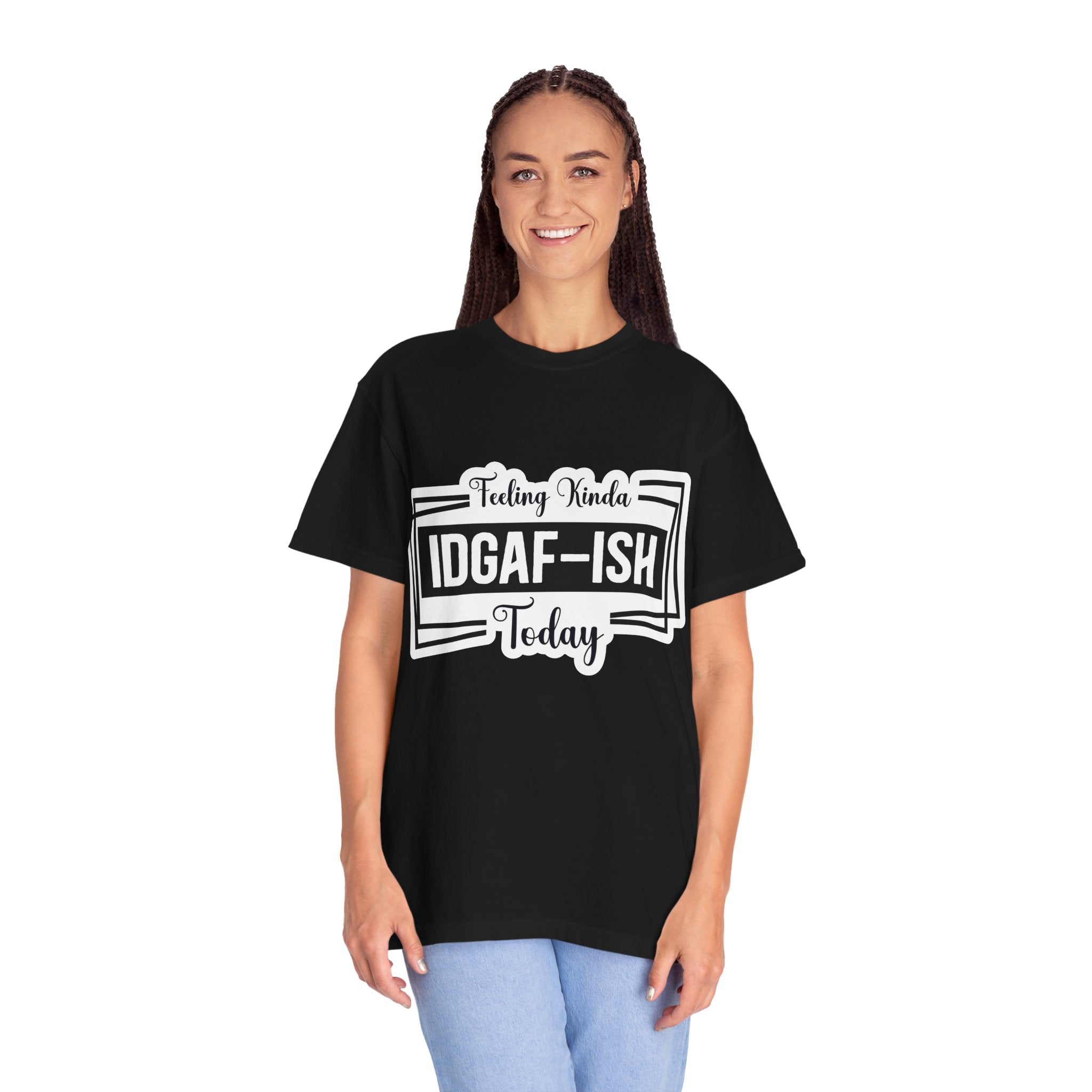 IDGAF-ish Today T-Shirt — Funny Sarcastic Graphic Tee