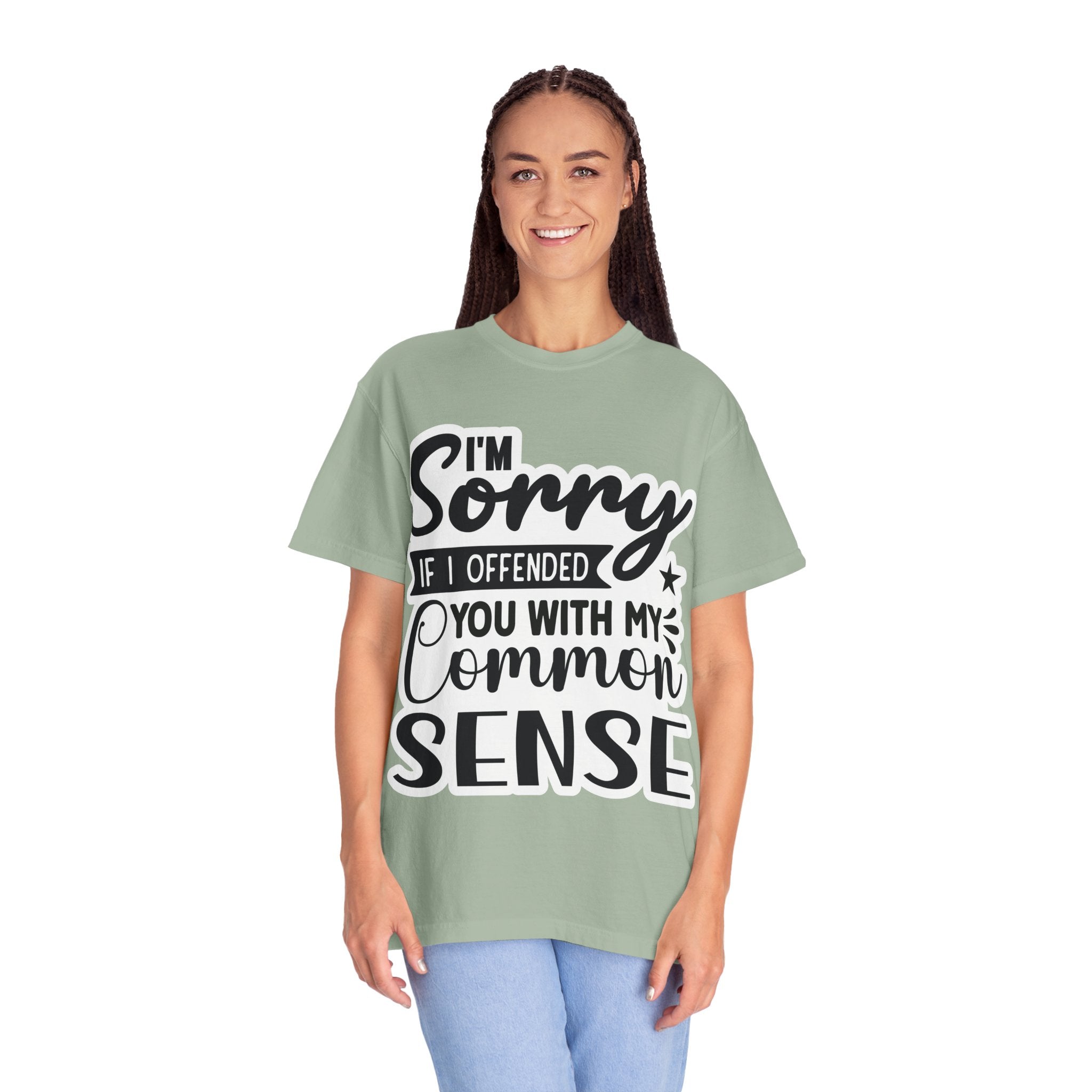 T-Shirt — "I'm Sorry If I Offended You With My Common Sense" Graphic Tee