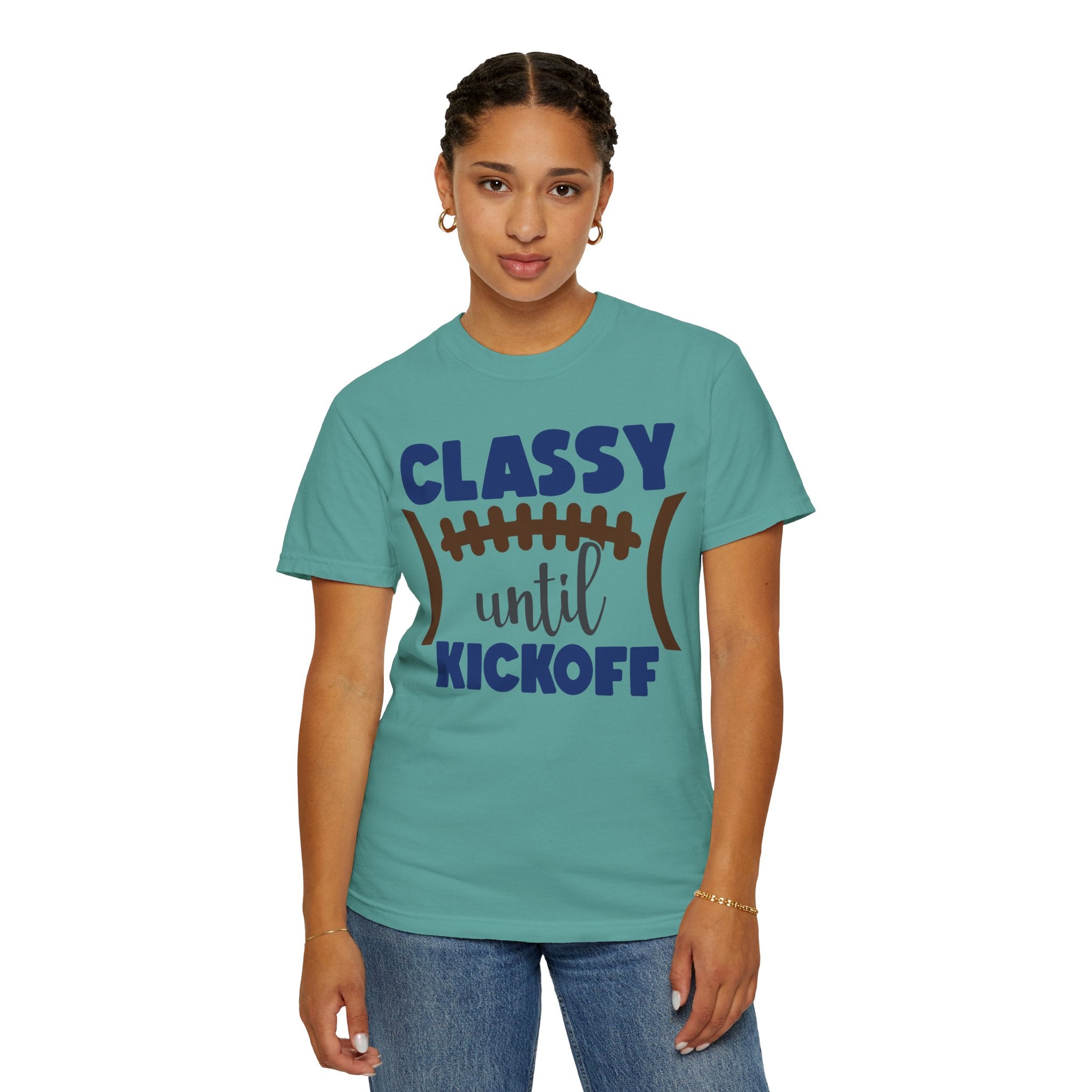 Classy Until Kickoff Football T-Shirt