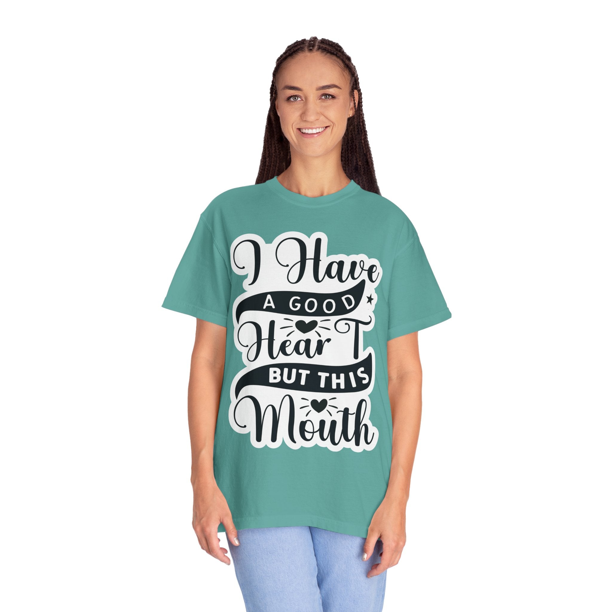 I Have a Good Heart But This Mouth T-Shirt