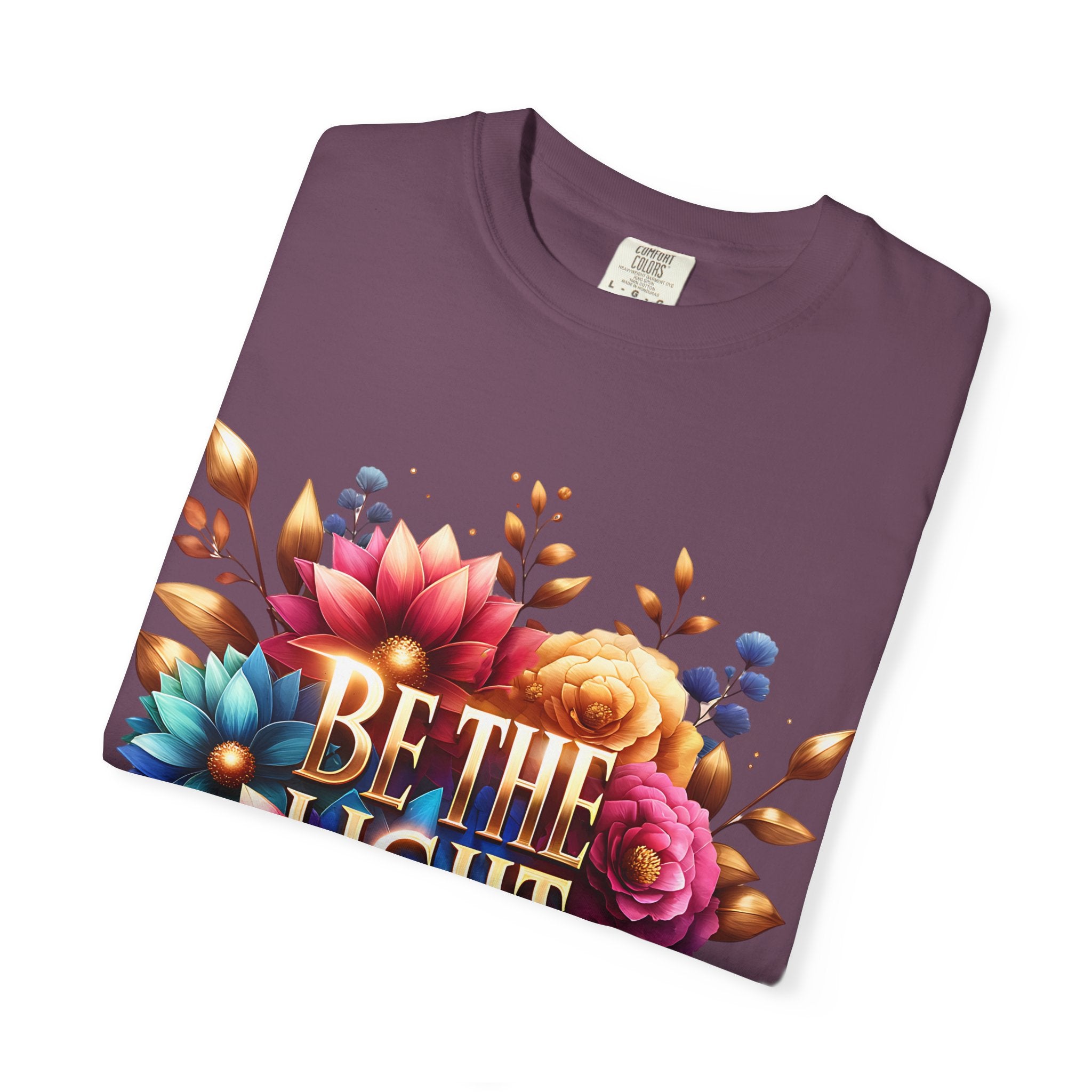 Be The Light Floral T-Shirt — Inspirational Botanical Graphic Tee