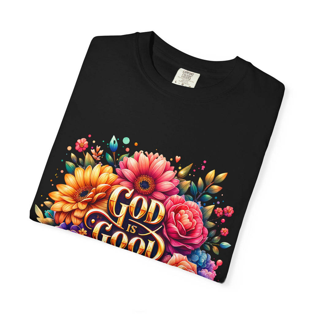 Christian T-Shirt — "God Is Good All The Time" Floral Faith Tee