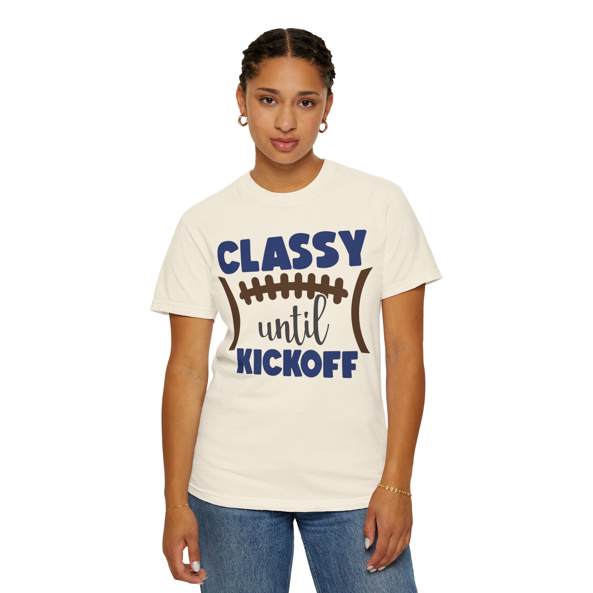 Classy Until Kickoff Football T-Shirt