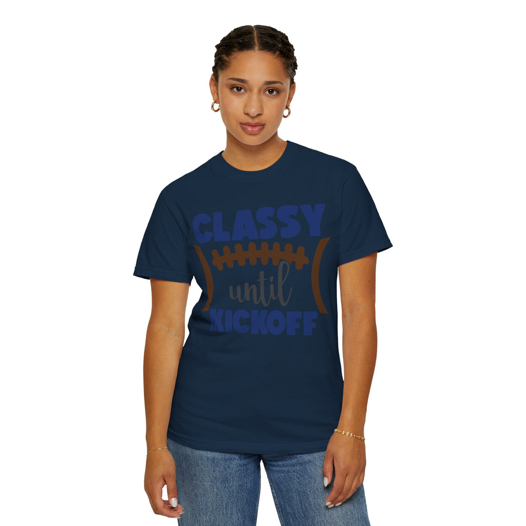 Classy Until Kickoff Football T-Shirt