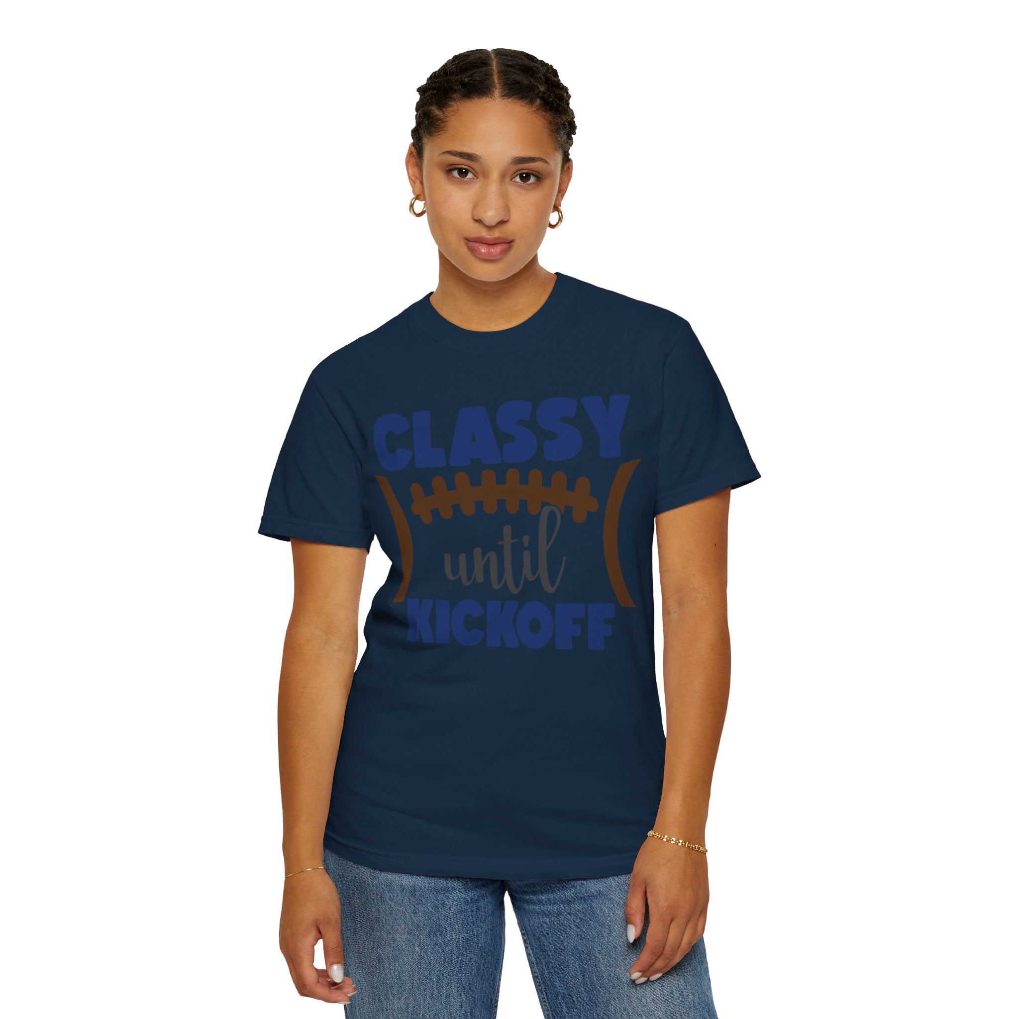 Classy Until Kickoff Football T-Shirt