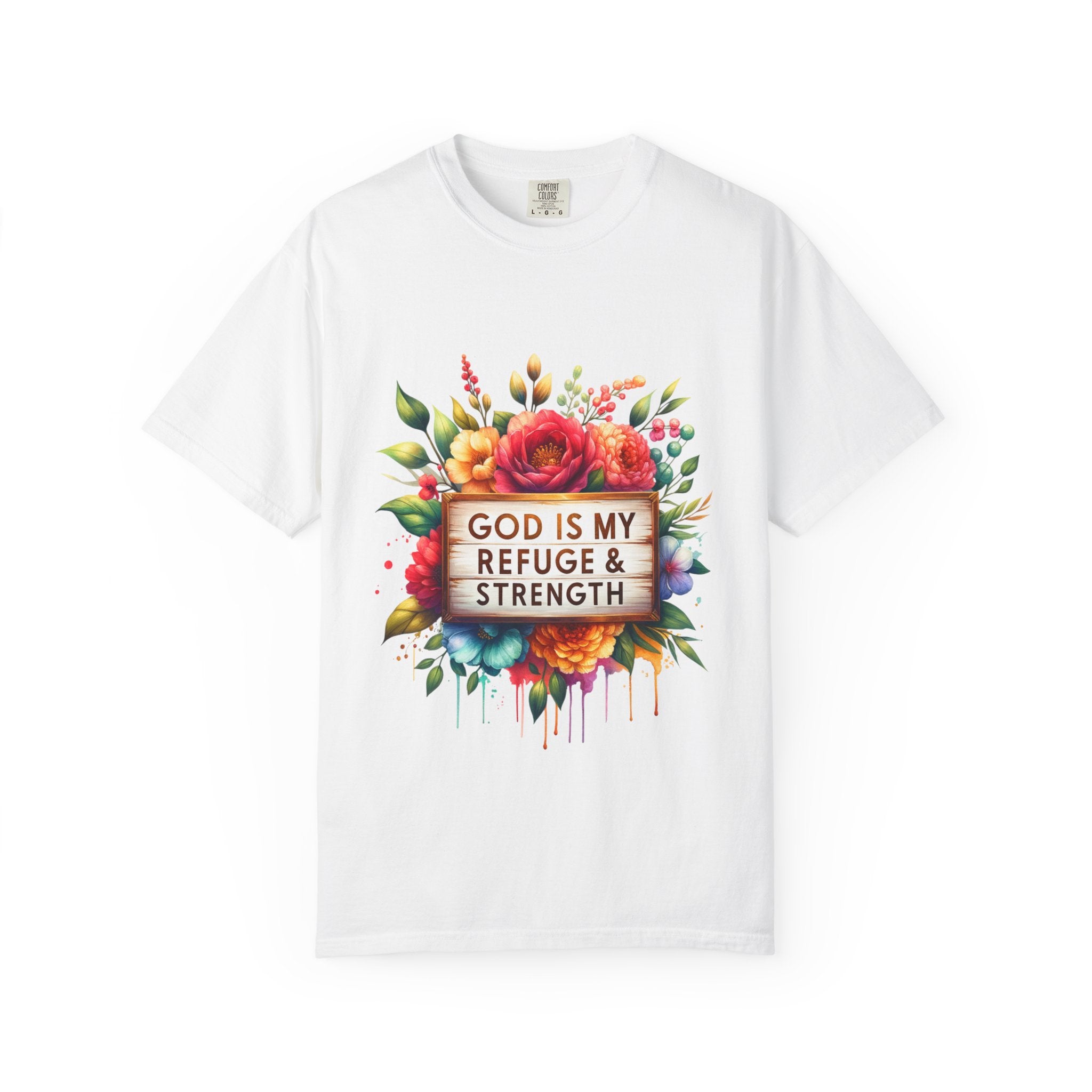 Christian Floral T-Shirt — "God Is My Refuge & Strength" Faith Tee