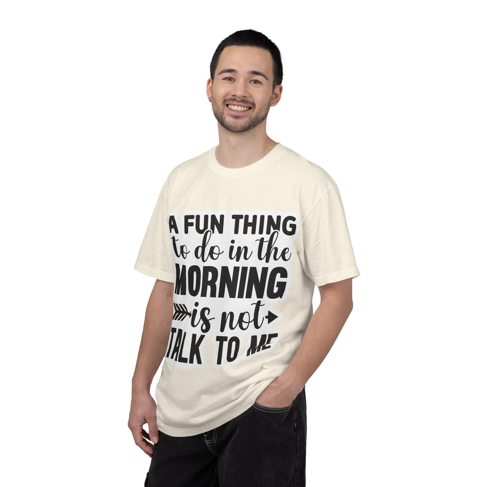 A Fun Thing To Do In The Morning Is Not Talk To Me T-Shirt — Funny Morning Quote Tee