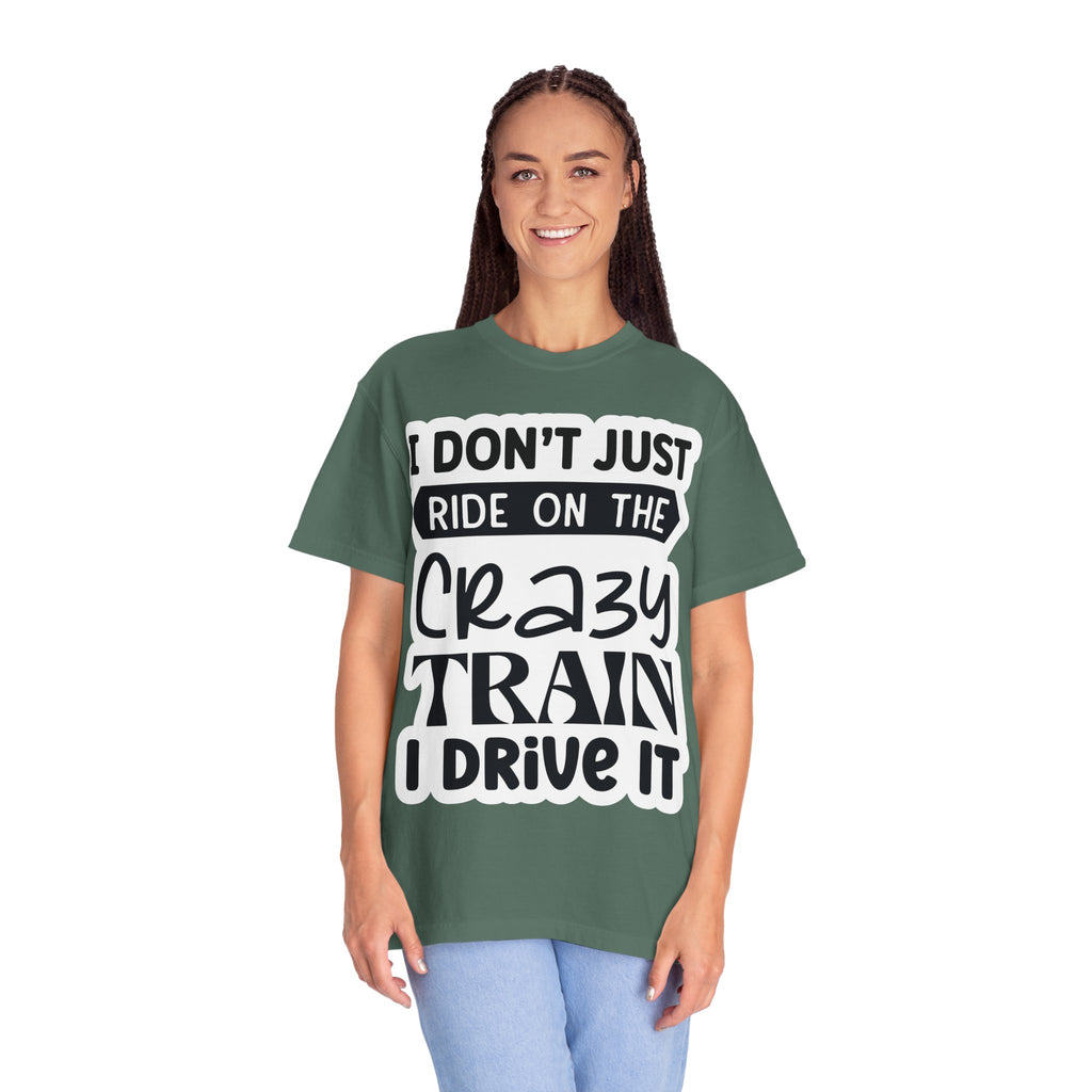 I Don't Just Ride on the Crazy Train I Drive It T-Shirt