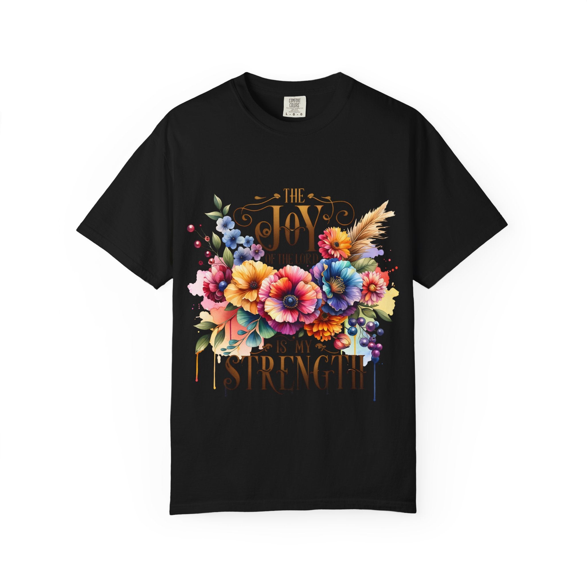 Joy in the Lord Floral T-Shirt — "The Joy of the Lord Is My Strength" Christian Tee