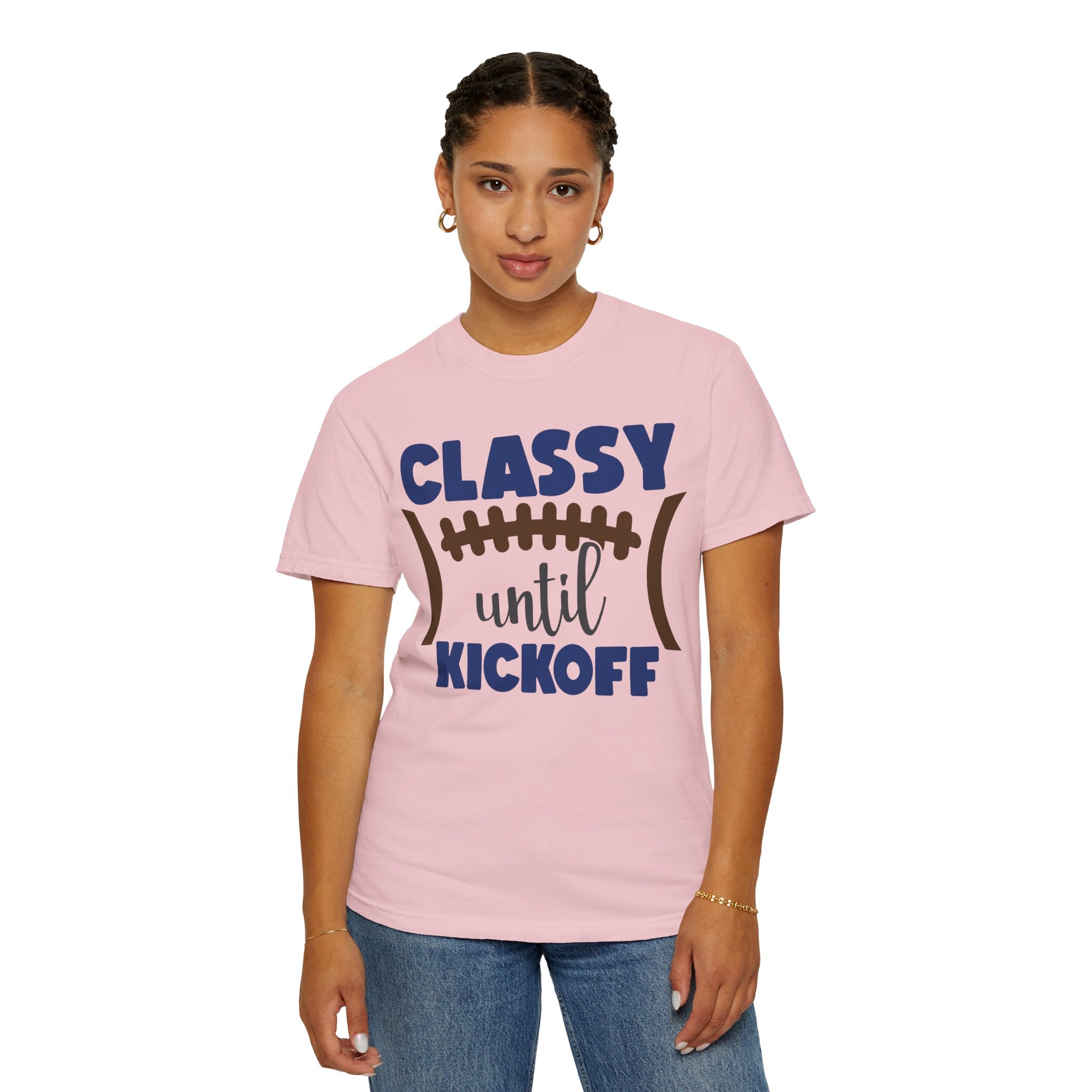 Classy Until Kickoff Football T-Shirt