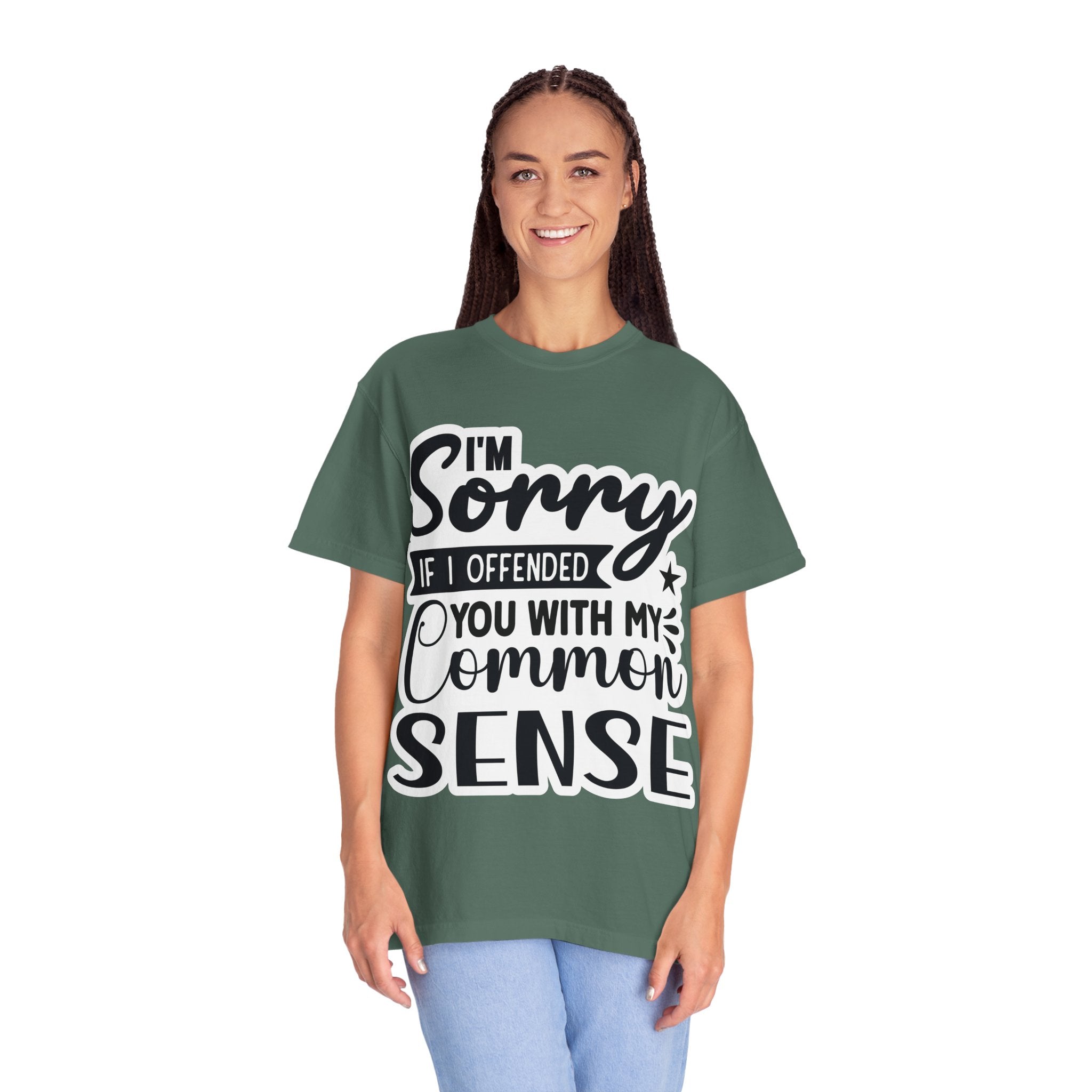 T-Shirt — "I'm Sorry If I Offended You With My Common Sense" Graphic Tee