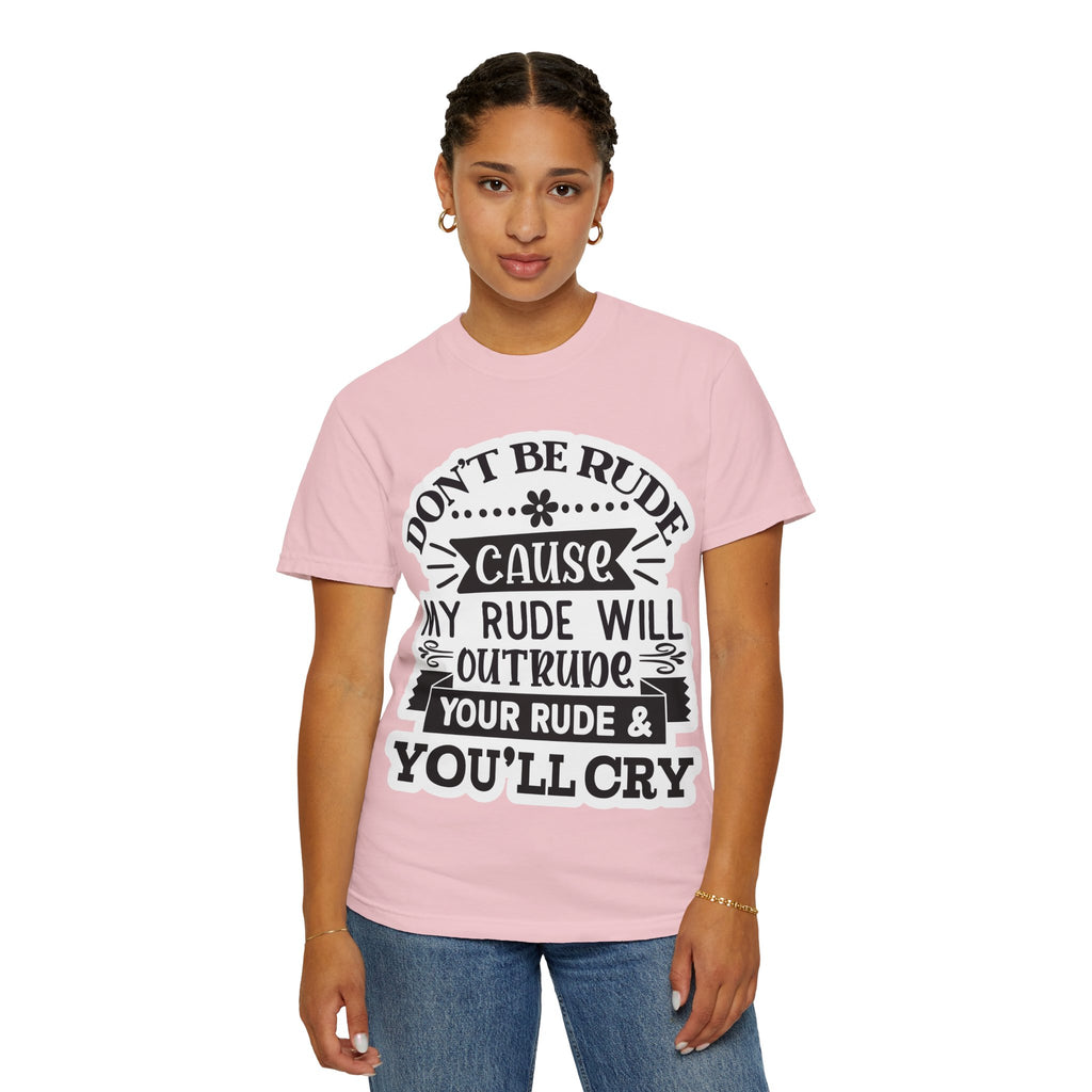 Don't Be Rude T-Shirt — Funny Sassy Quote Tee