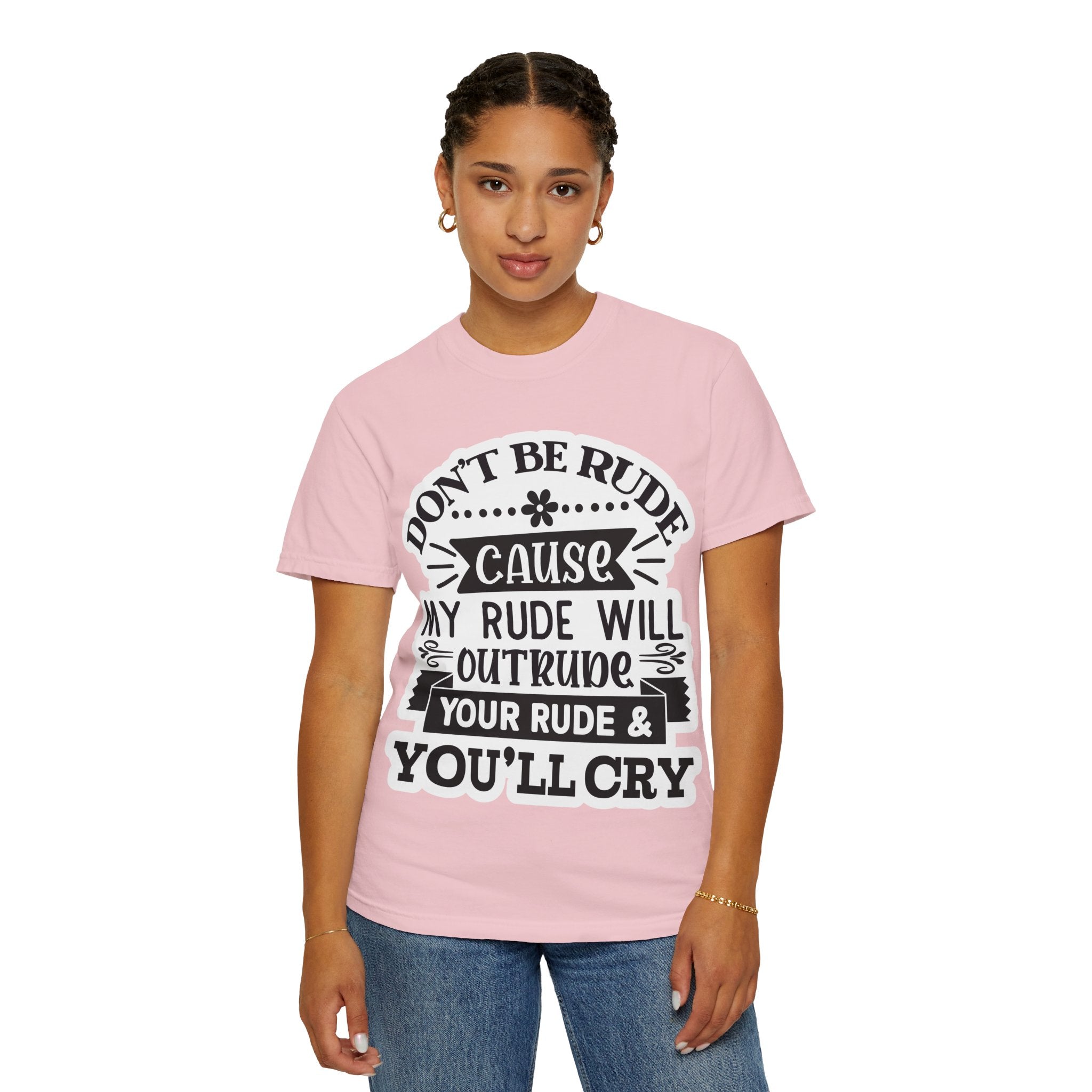 Don't Be Rude T-Shirt — Funny Sassy Quote Tee