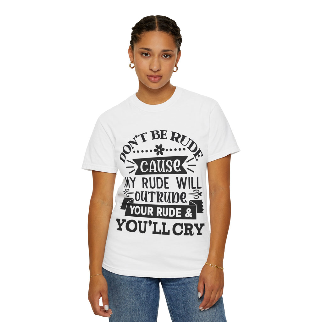 Don't Be Rude T-Shirt — Funny Sassy Quote Tee