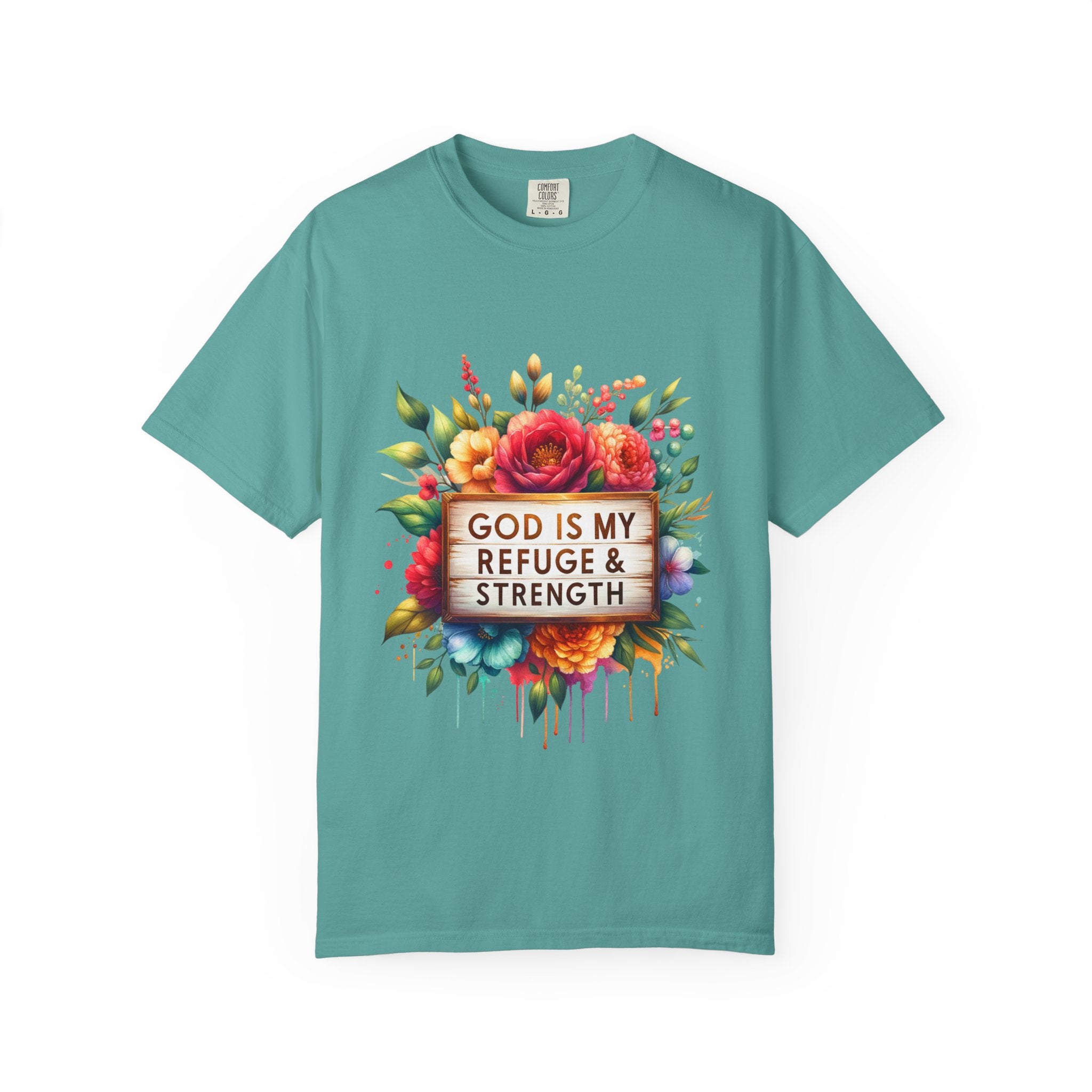 Christian Floral T-Shirt — "God Is My Refuge & Strength" Faith Tee