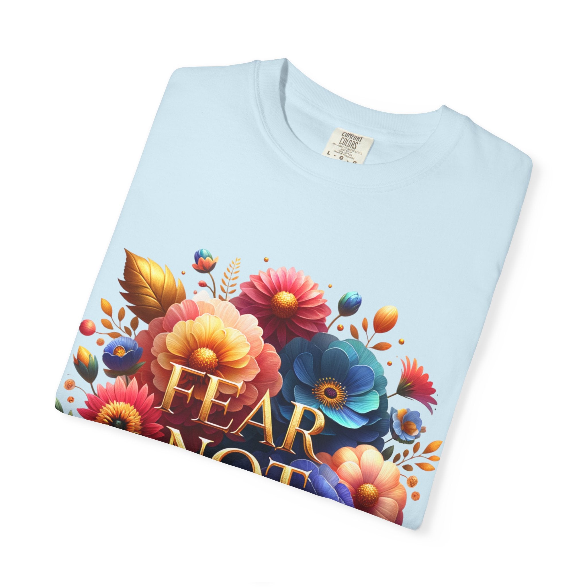 Fear Not Floral T-Shirt