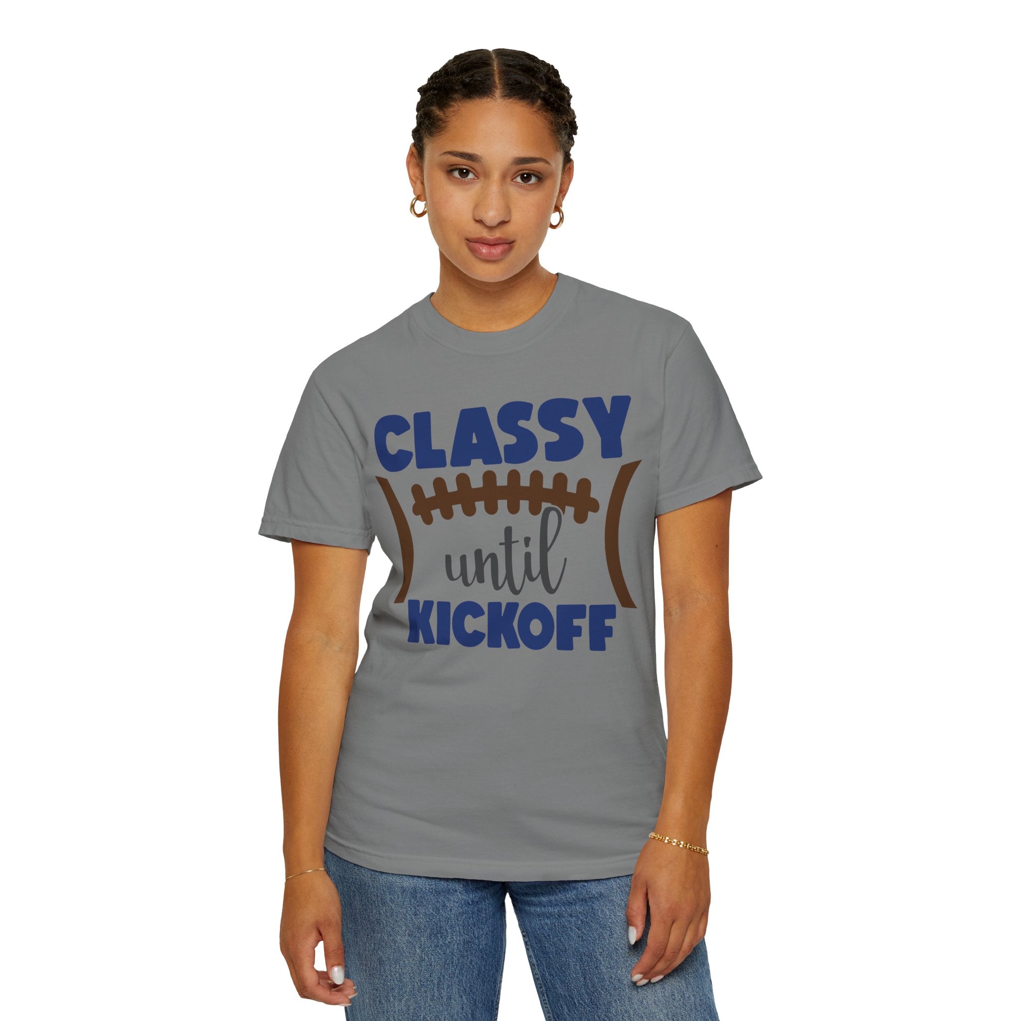 Classy Until Kickoff Football T-Shirt