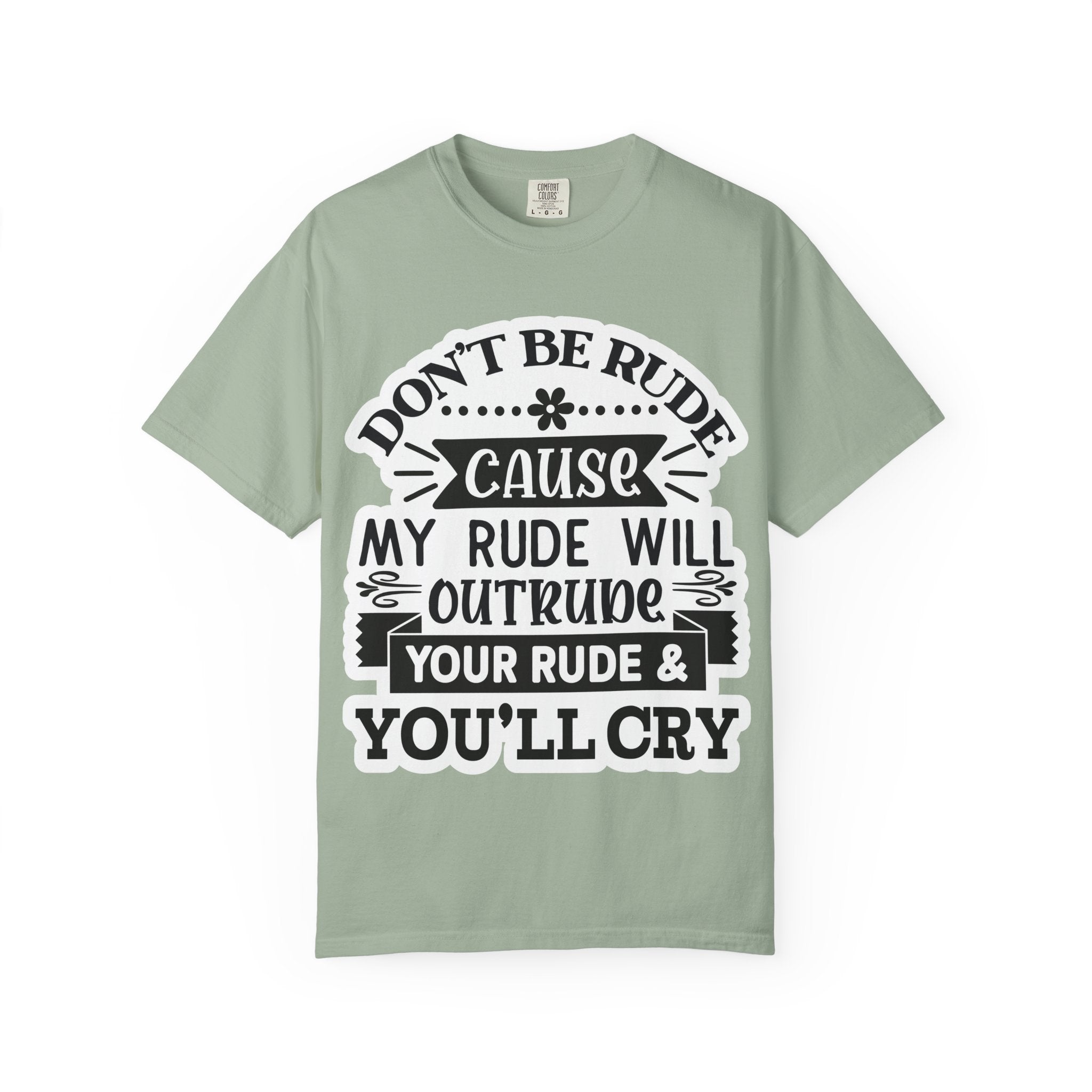 Don't Be Rude T-Shirt — Funny Sassy Quote Tee