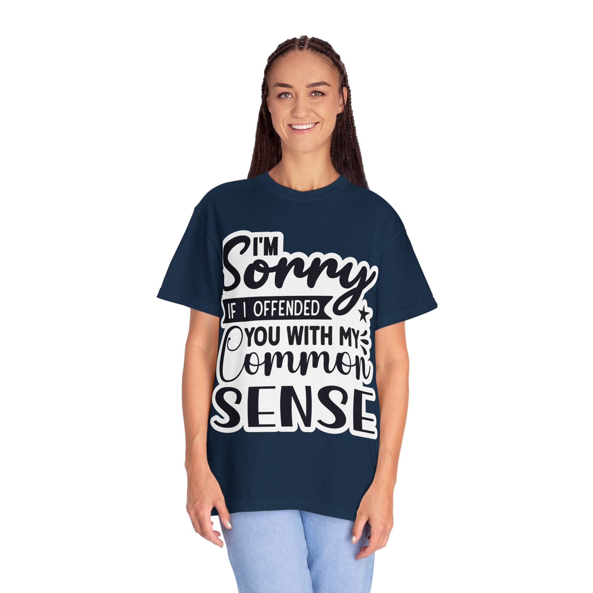 T-Shirt — "I'm Sorry If I Offended You With My Common Sense" Graphic Tee
