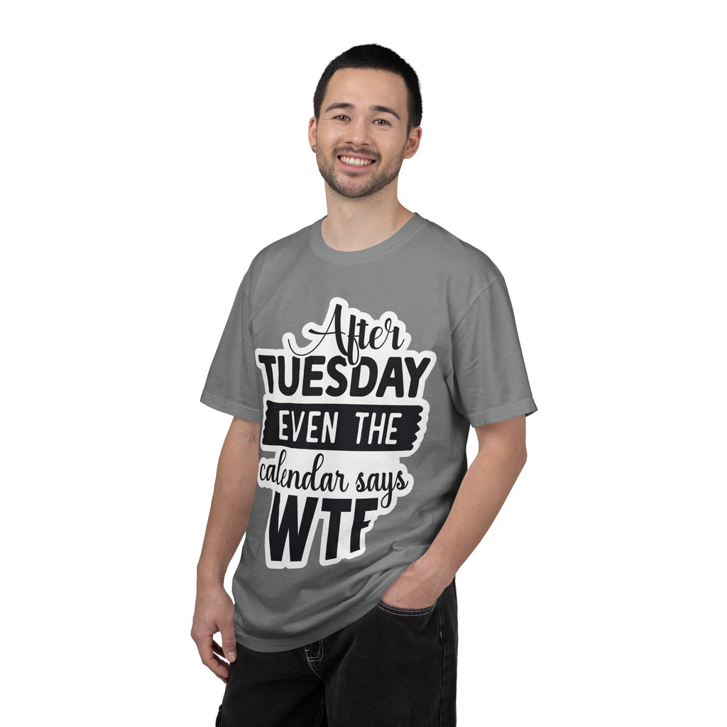Funny "After Tuesday Even The Calendar Says WTF" T-Shirt