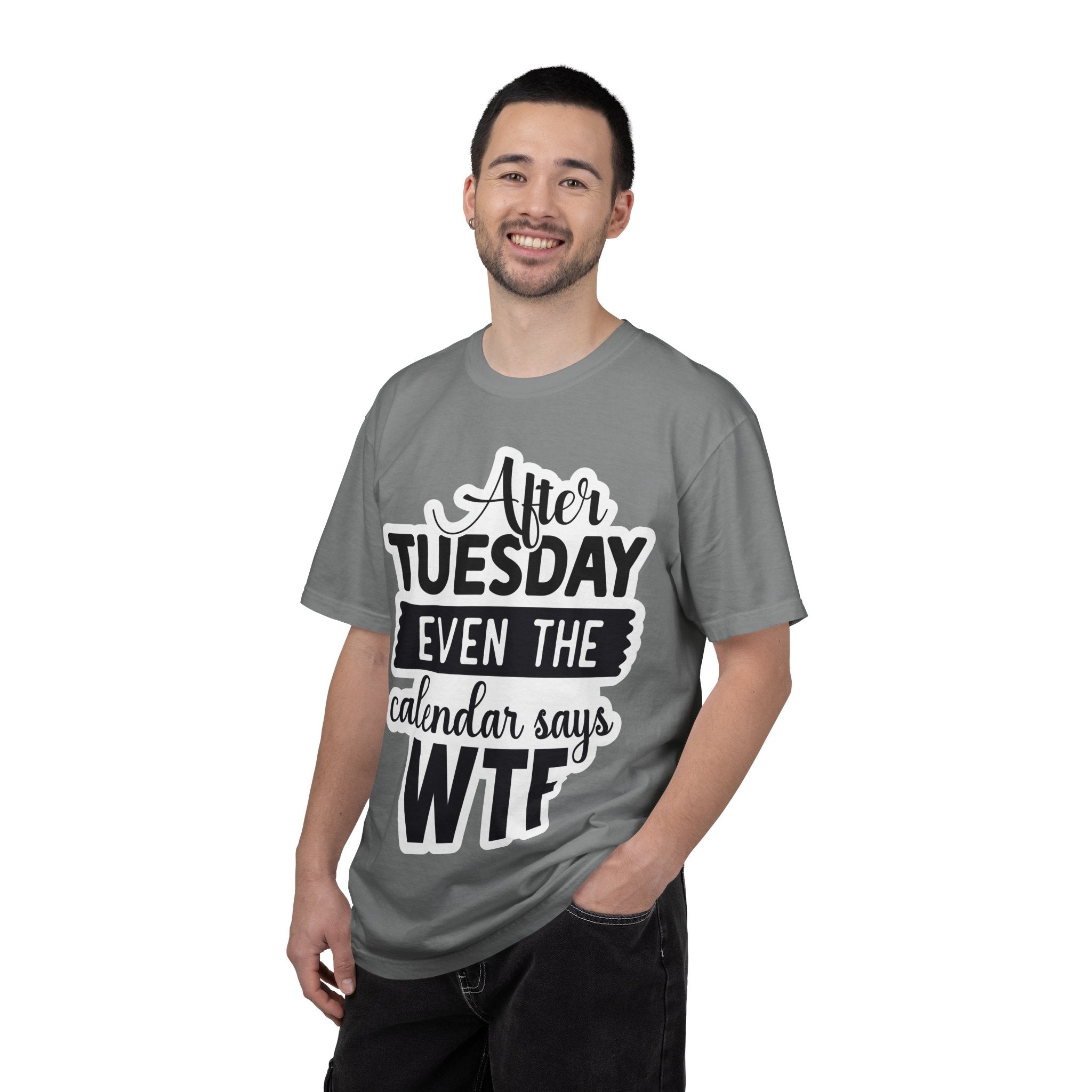 Funny "After Tuesday Even The Calendar Says WTF" T-Shirt