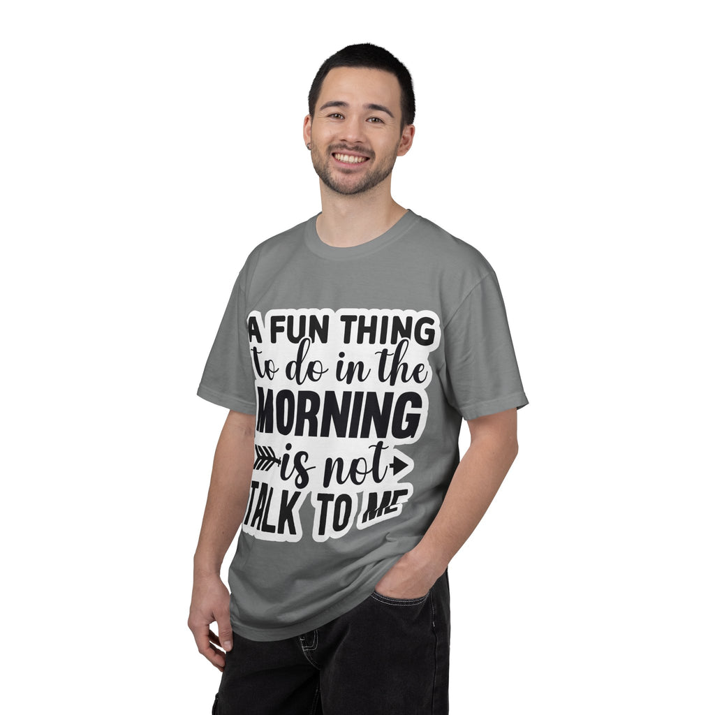 A Fun Thing To Do In The Morning Is Not Talk To Me T-Shirt — Funny Morning Quote Tee