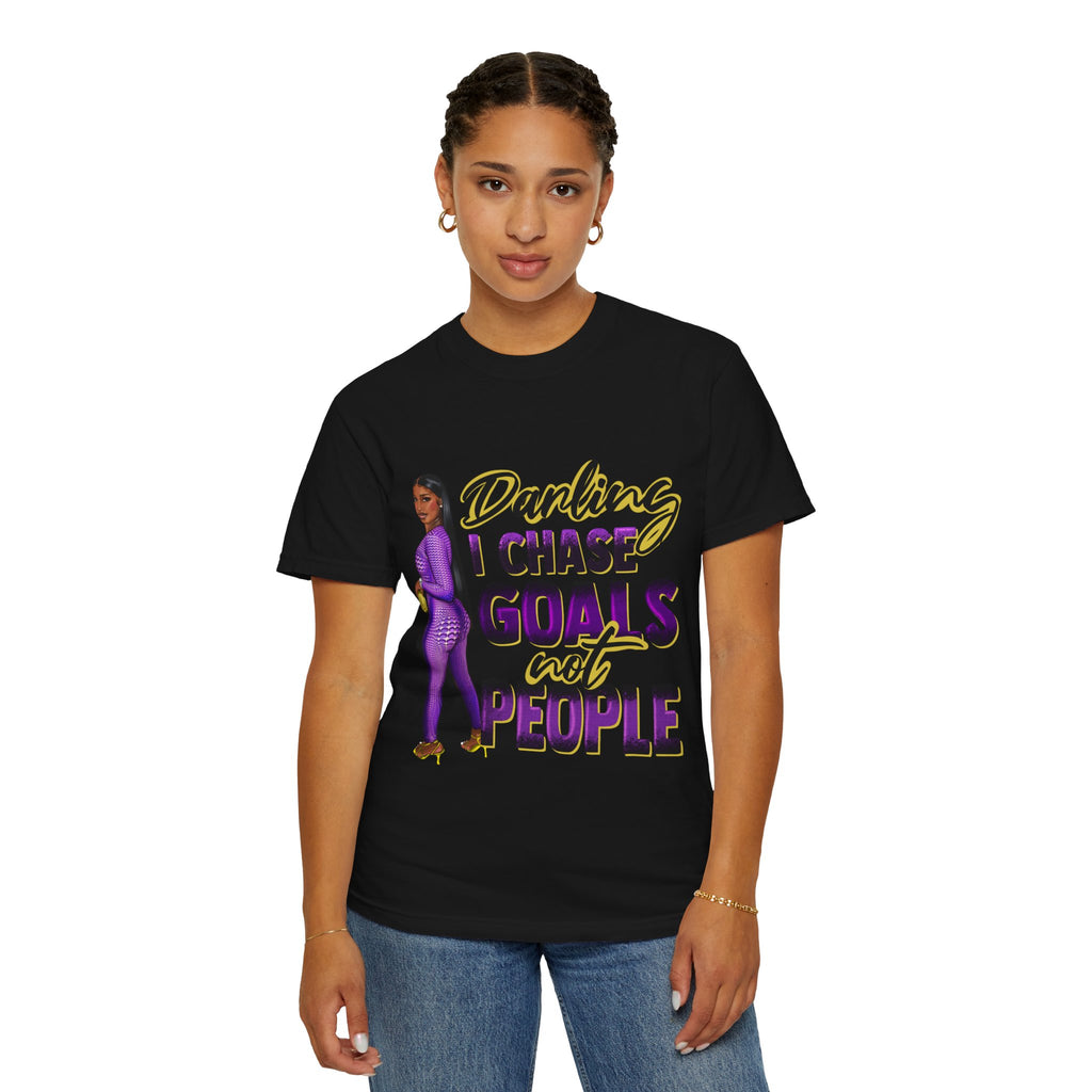 Goals Not People T-Shirt — "Darling I Chase Goals Not People" Empowerment Tee