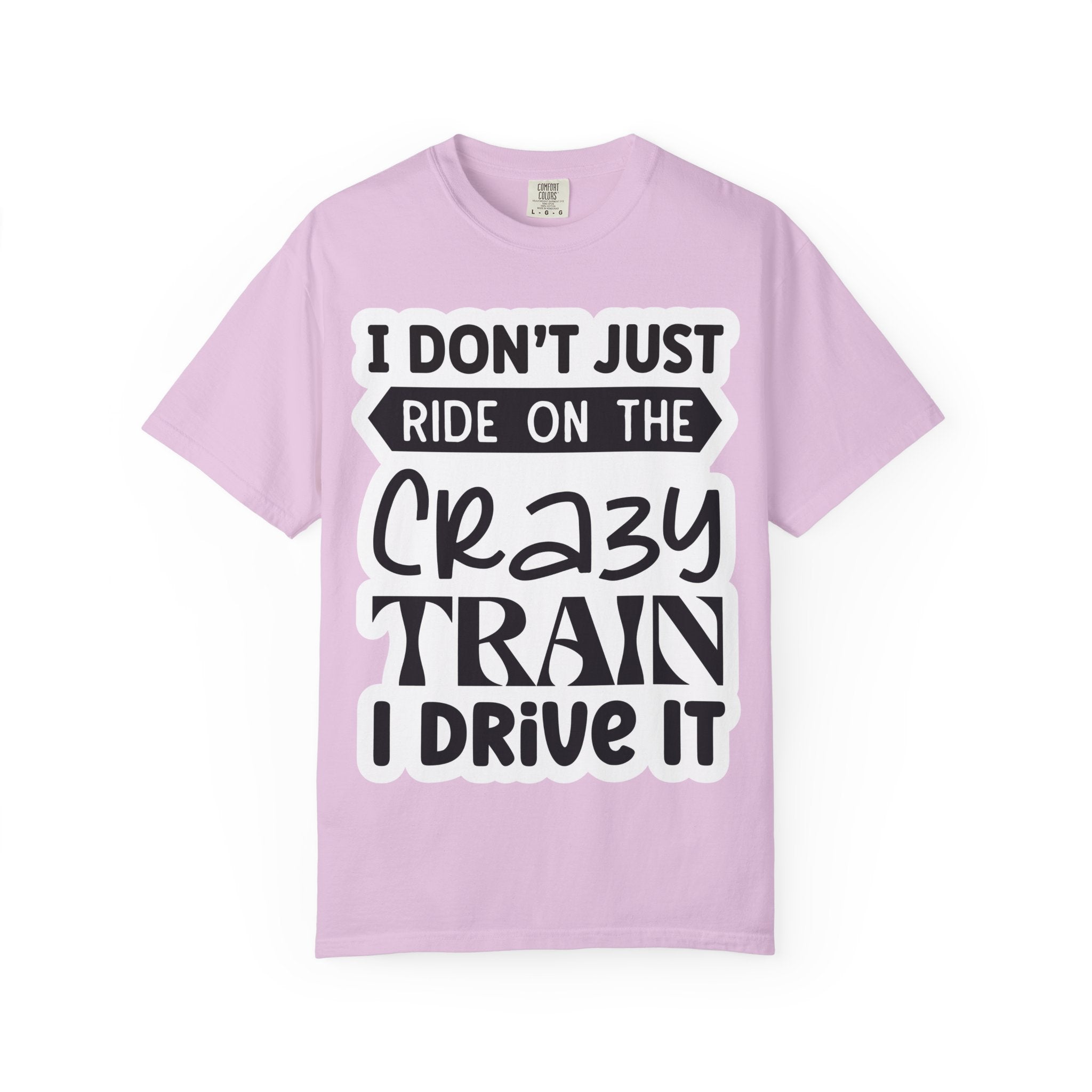 I Don't Just Ride on the Crazy Train I Drive It T-Shirt