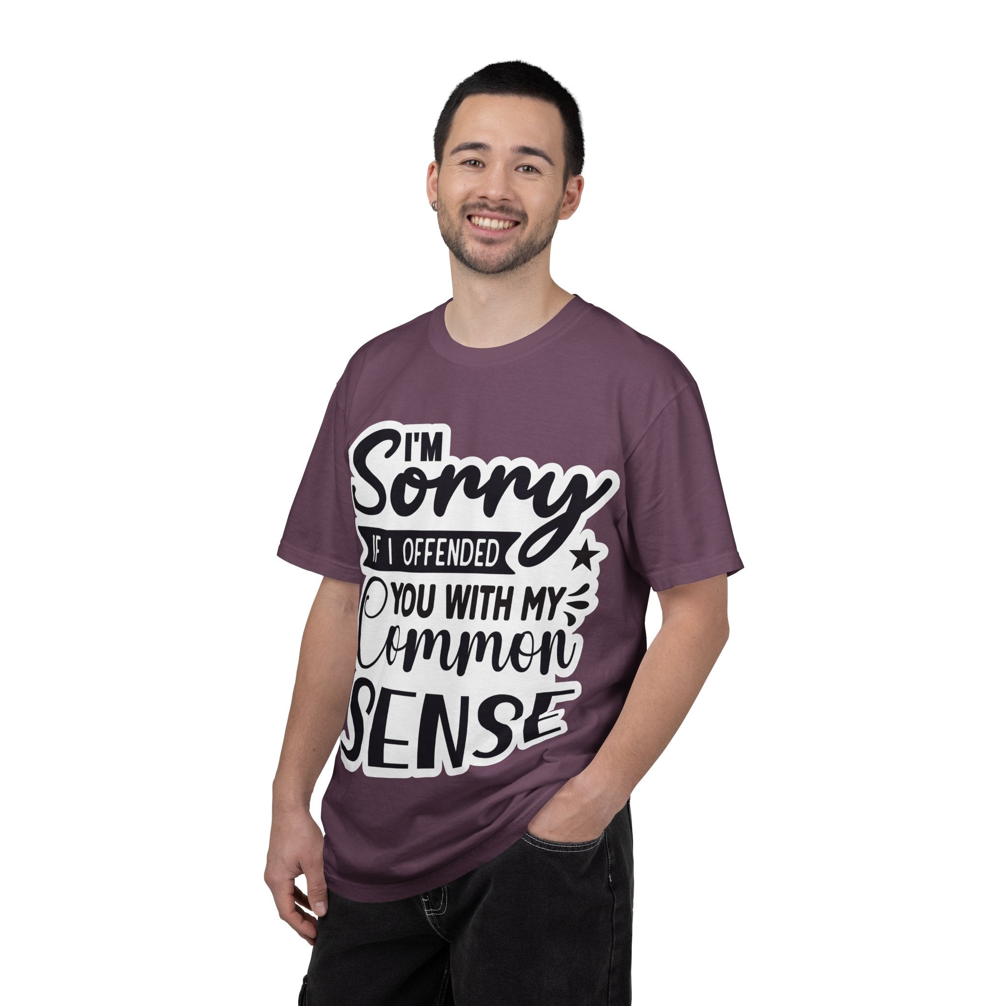 T-Shirt — "I'm Sorry If I Offended You With My Common Sense" Graphic Tee