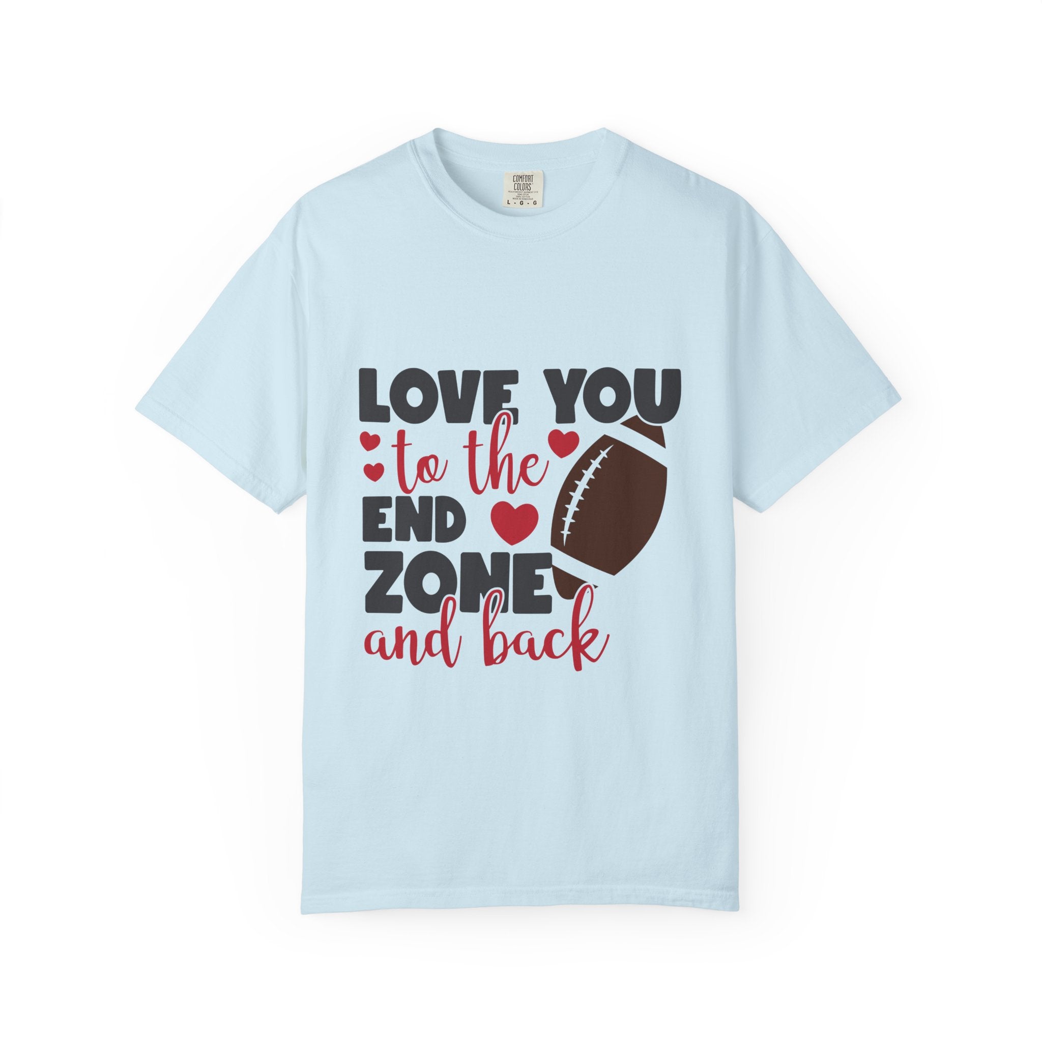 Love You to the End Zone and Back Football T-Shirt