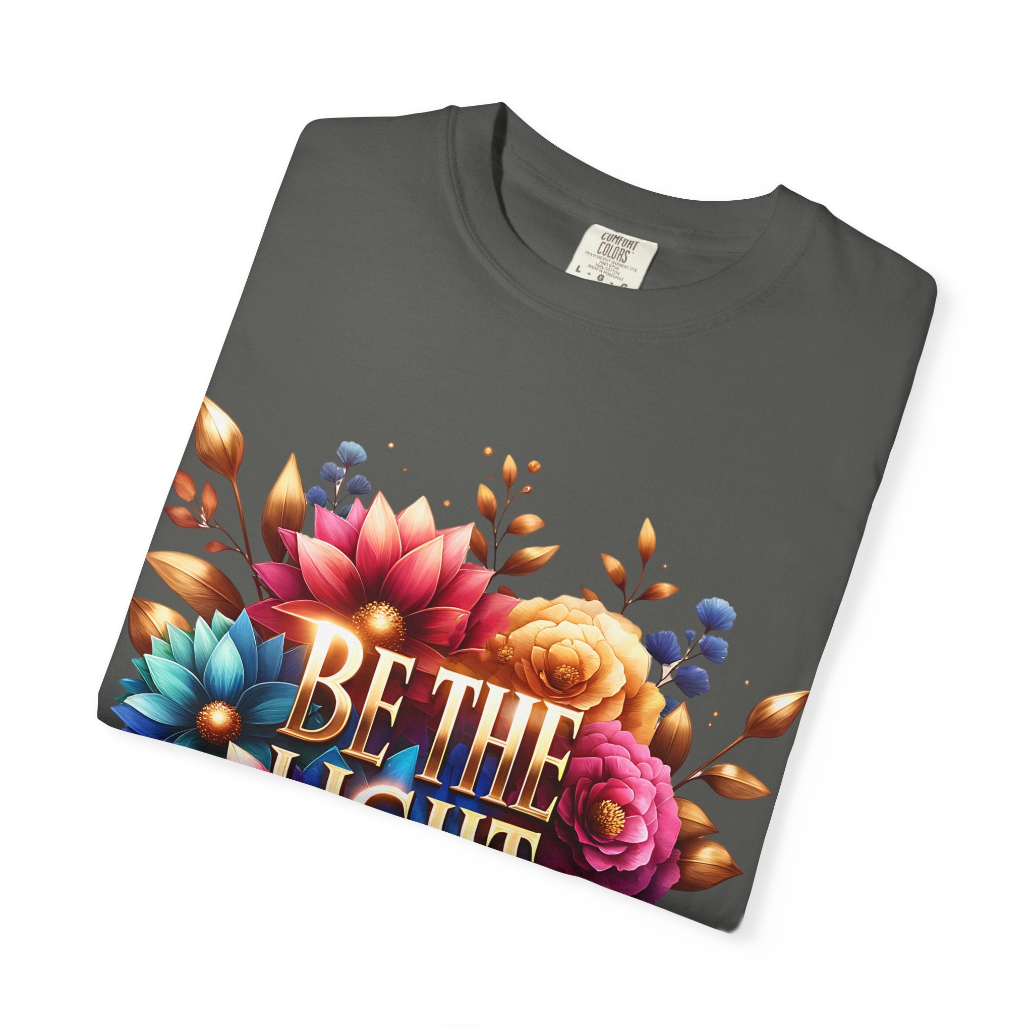 Be The Light Floral T-Shirt — Inspirational Botanical Graphic Tee
