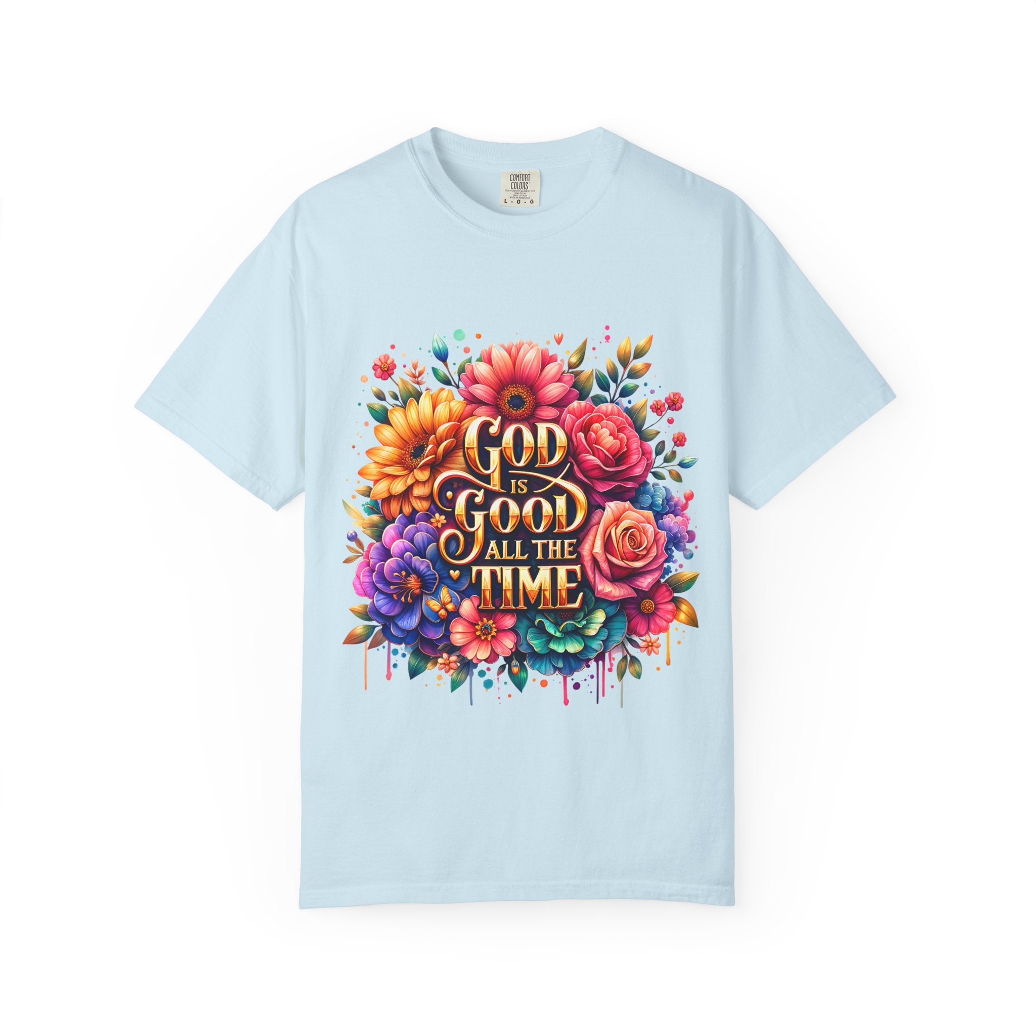 Christian T-Shirt — "God Is Good All The Time" Floral Faith Tee