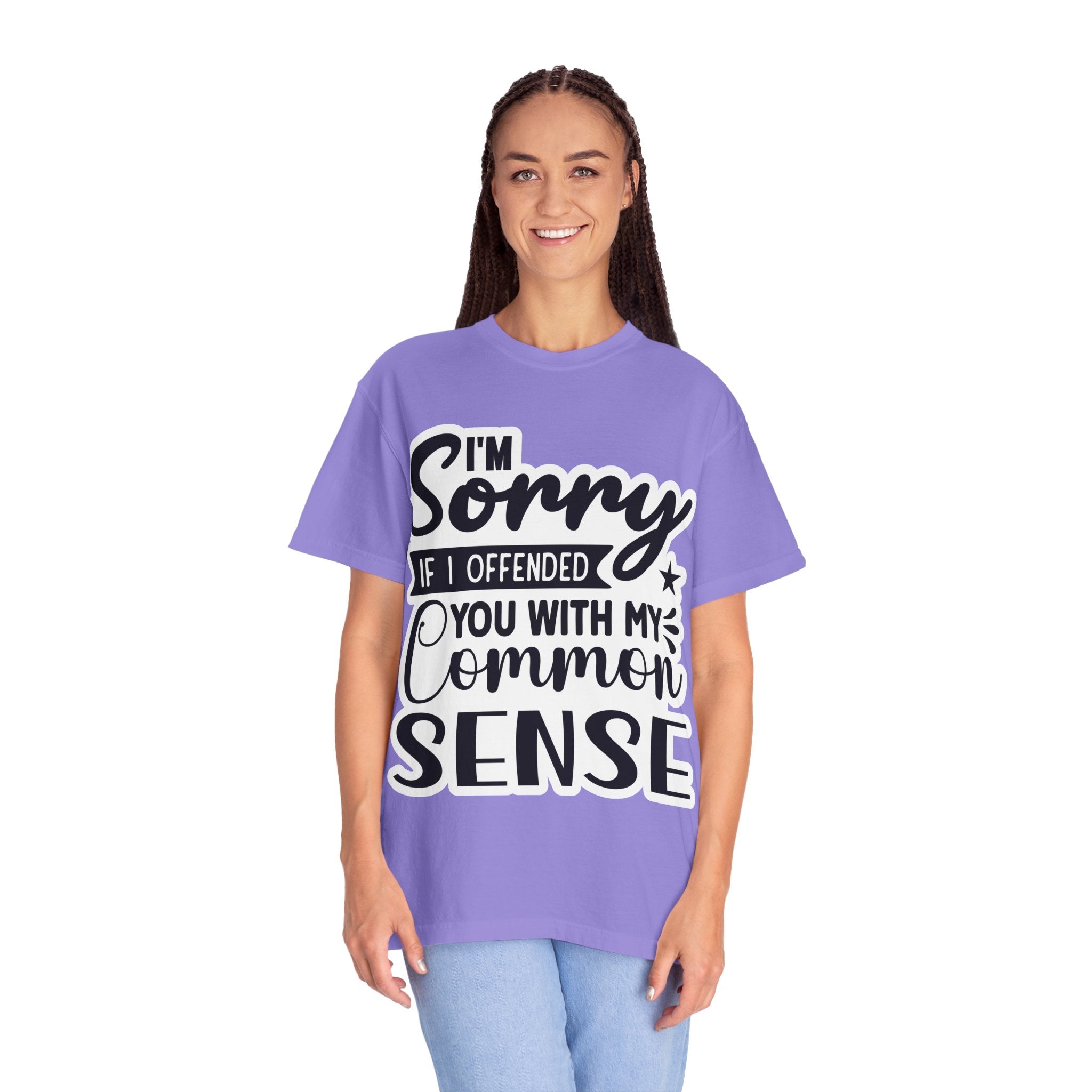 T-Shirt — "I'm Sorry If I Offended You With My Common Sense" Graphic Tee