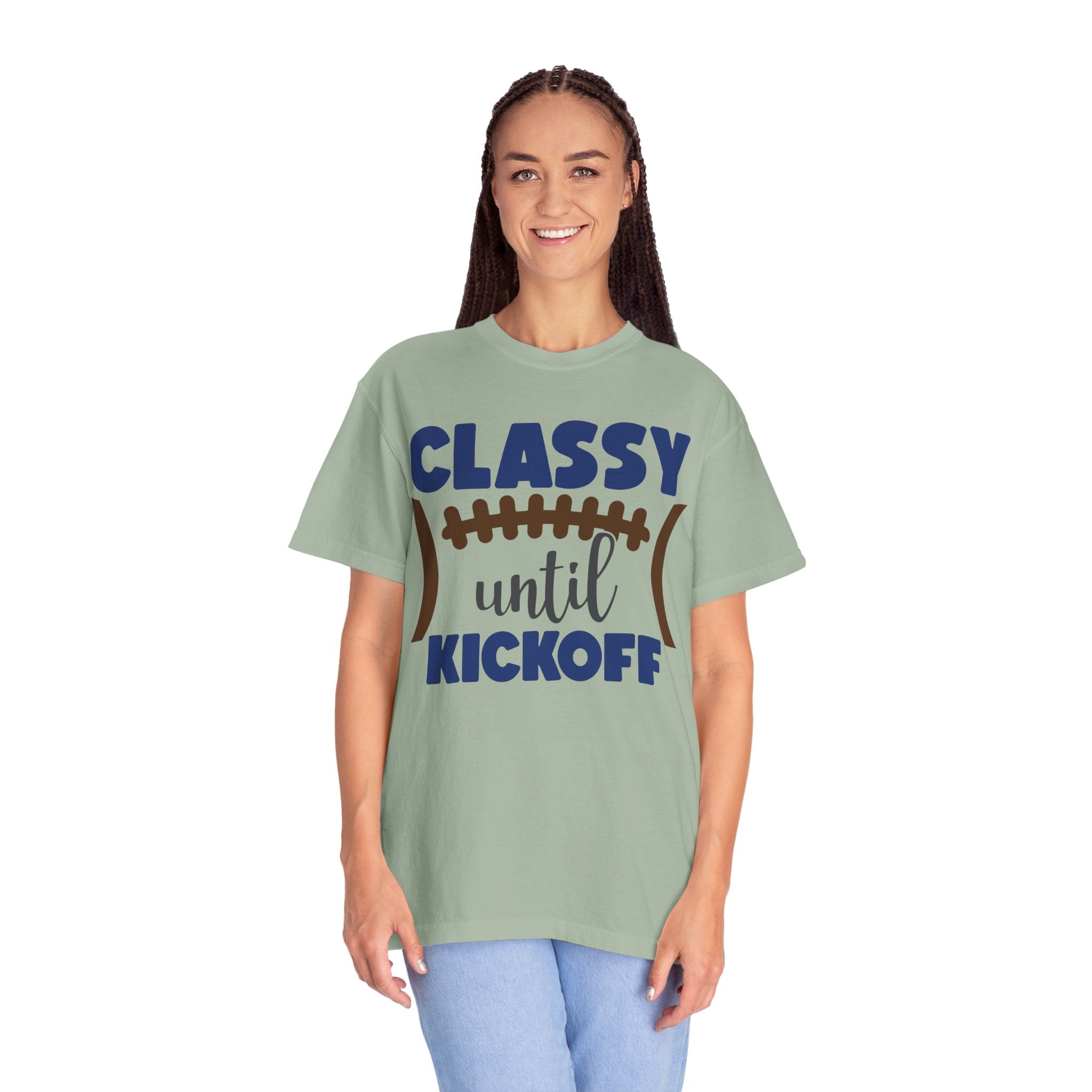 Classy Until Kickoff Football T-Shirt