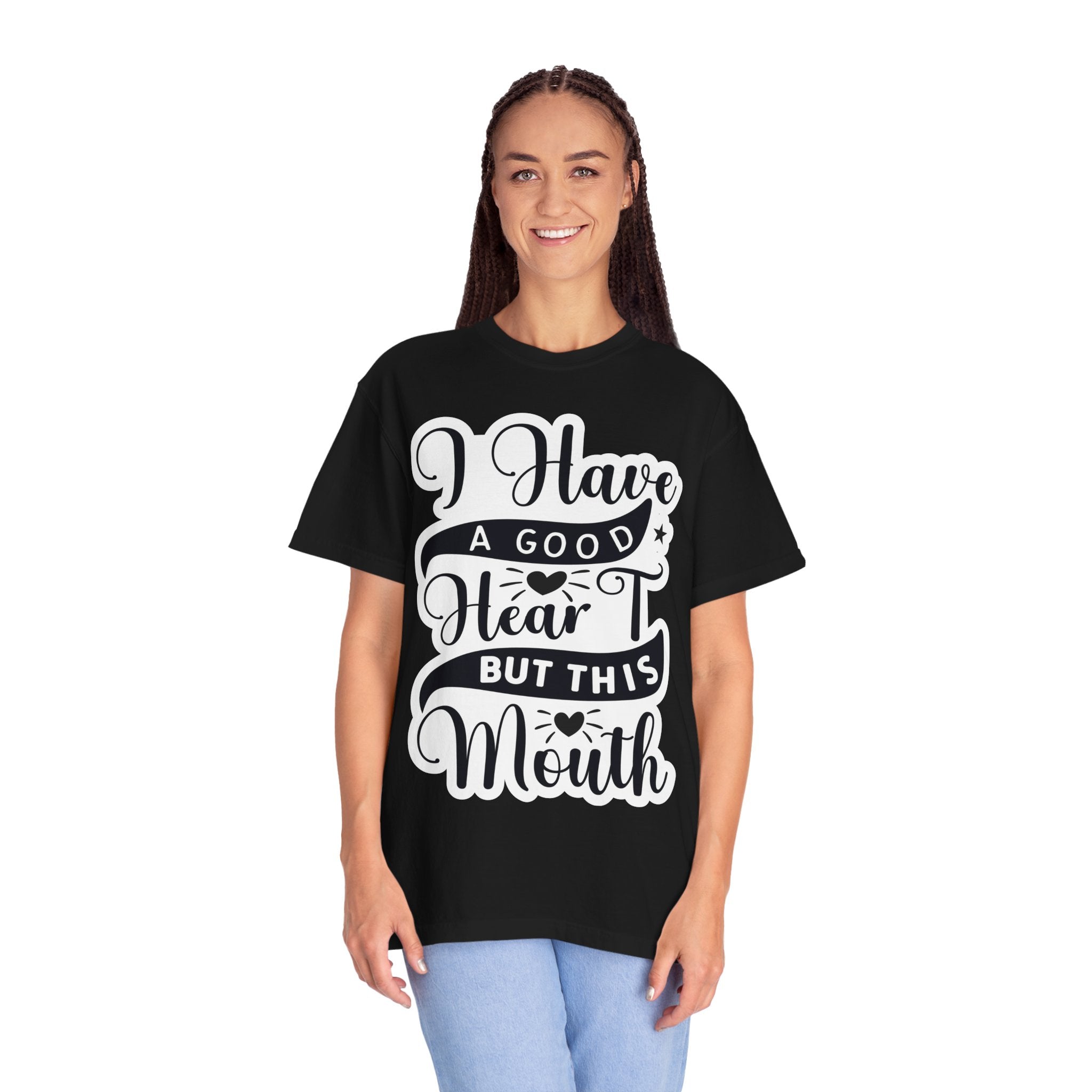 I Have a Good Heart But This Mouth T-Shirt