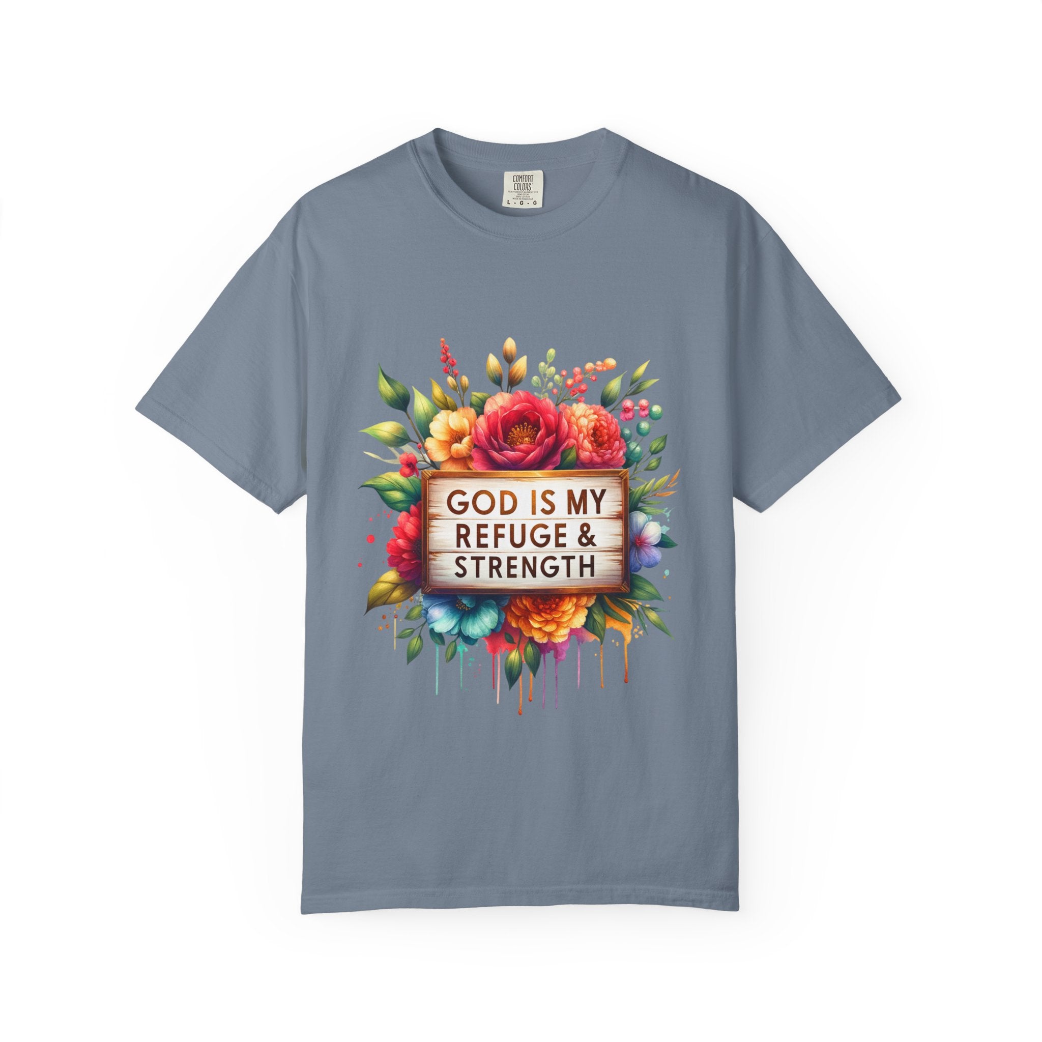 Christian Floral T-Shirt — "God Is My Refuge & Strength" Faith Tee